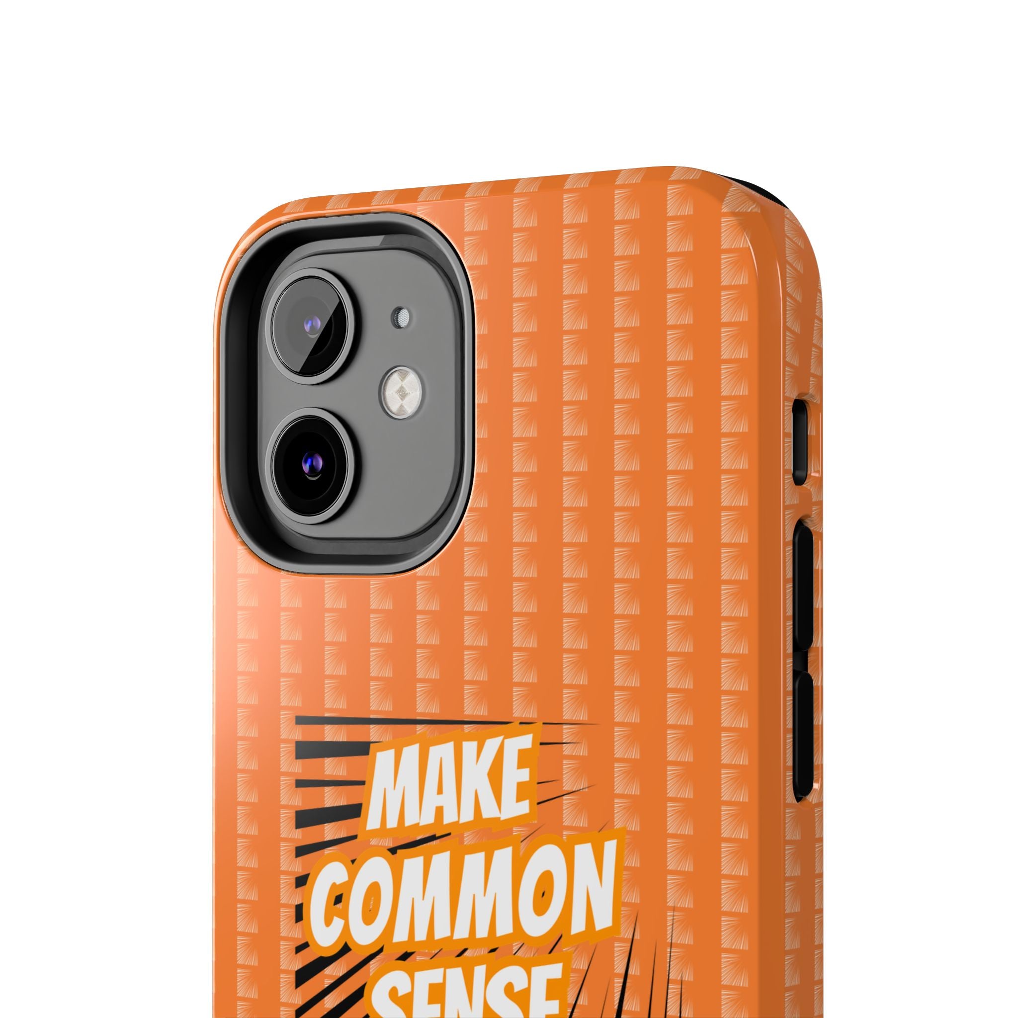 Make Common Sense Great Again Tough Phone Case | Impact-Resistant iPhone & Samsung Cover