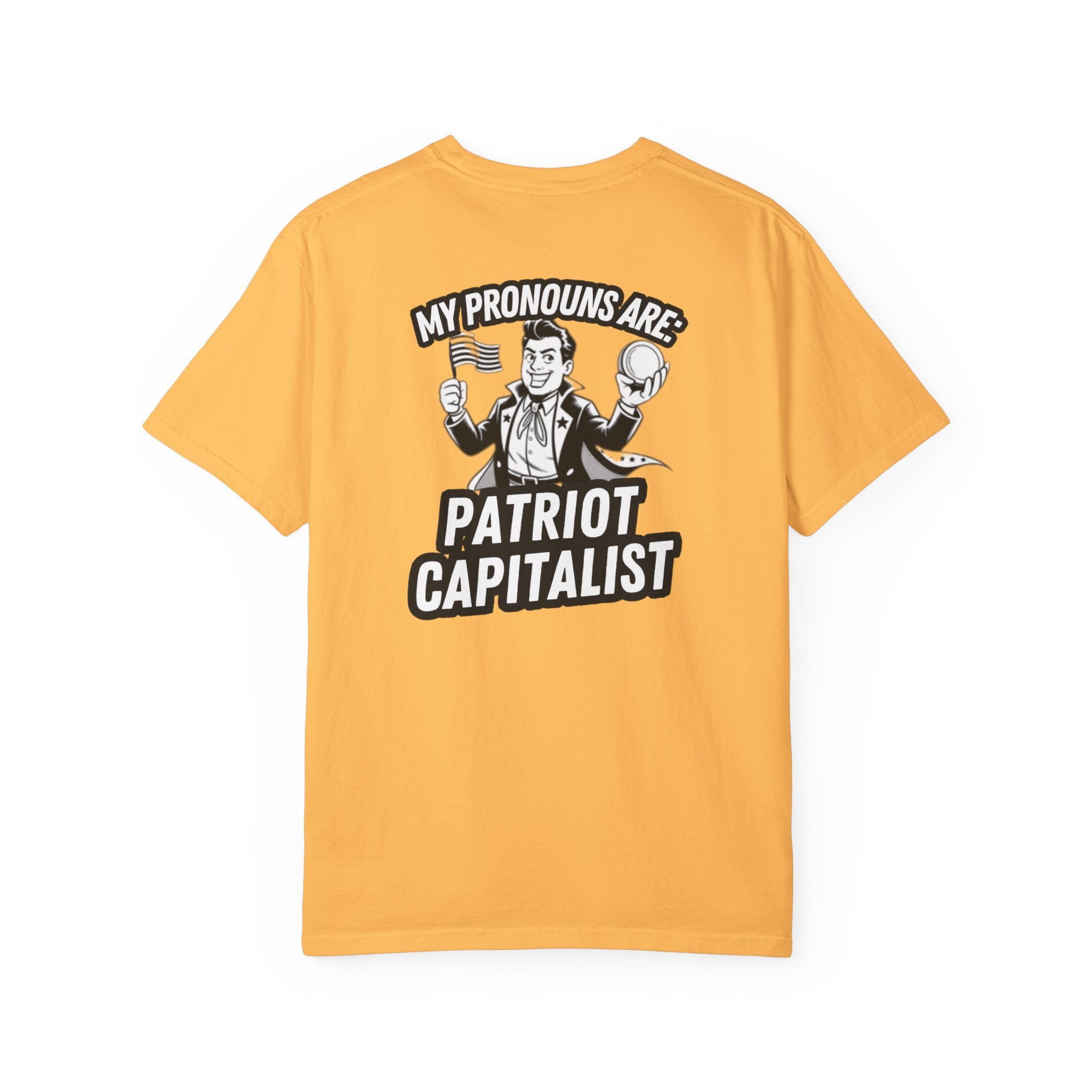 My Pronouns Are Patriot Capitalist T-shirt | Political Statement Tee