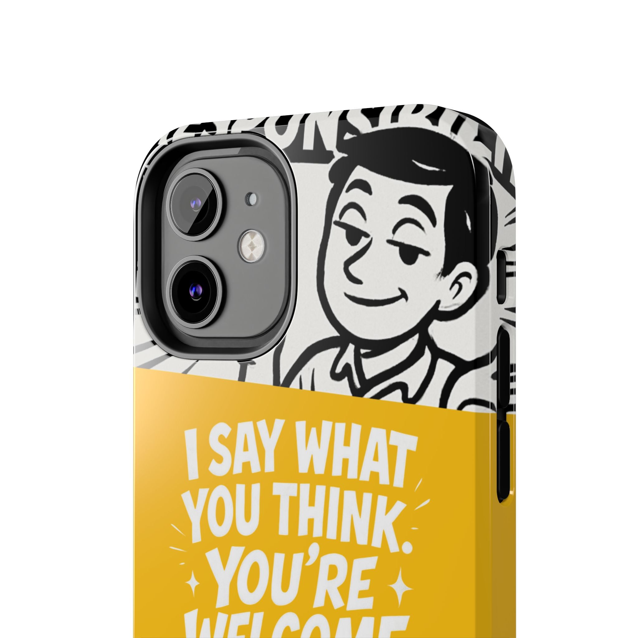 I Say What You Think Youre Welcome Phone Case | Funny Cartoon Quote