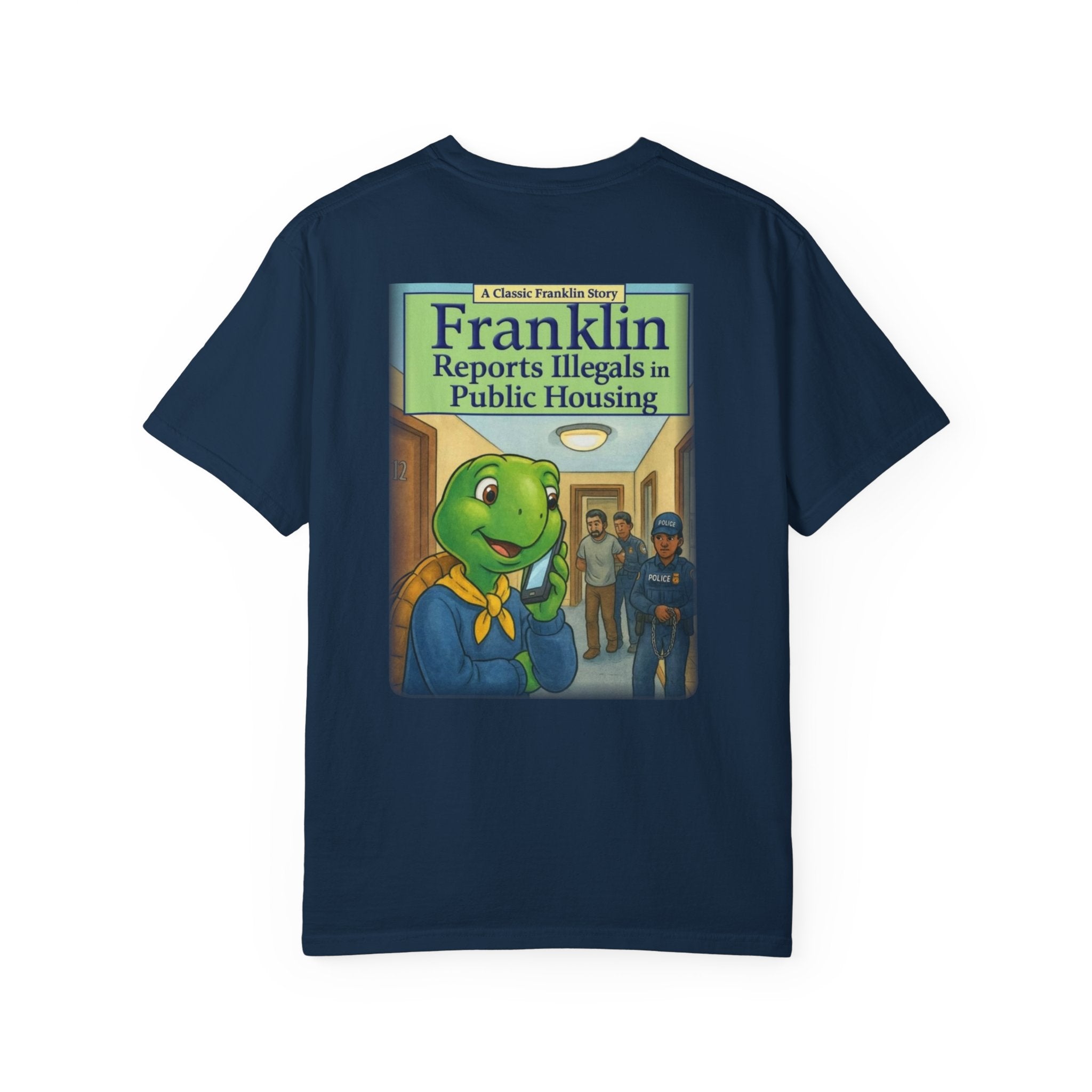Franklin Reports Illegals in Public Housing T-shirt | Political Satire Tee
