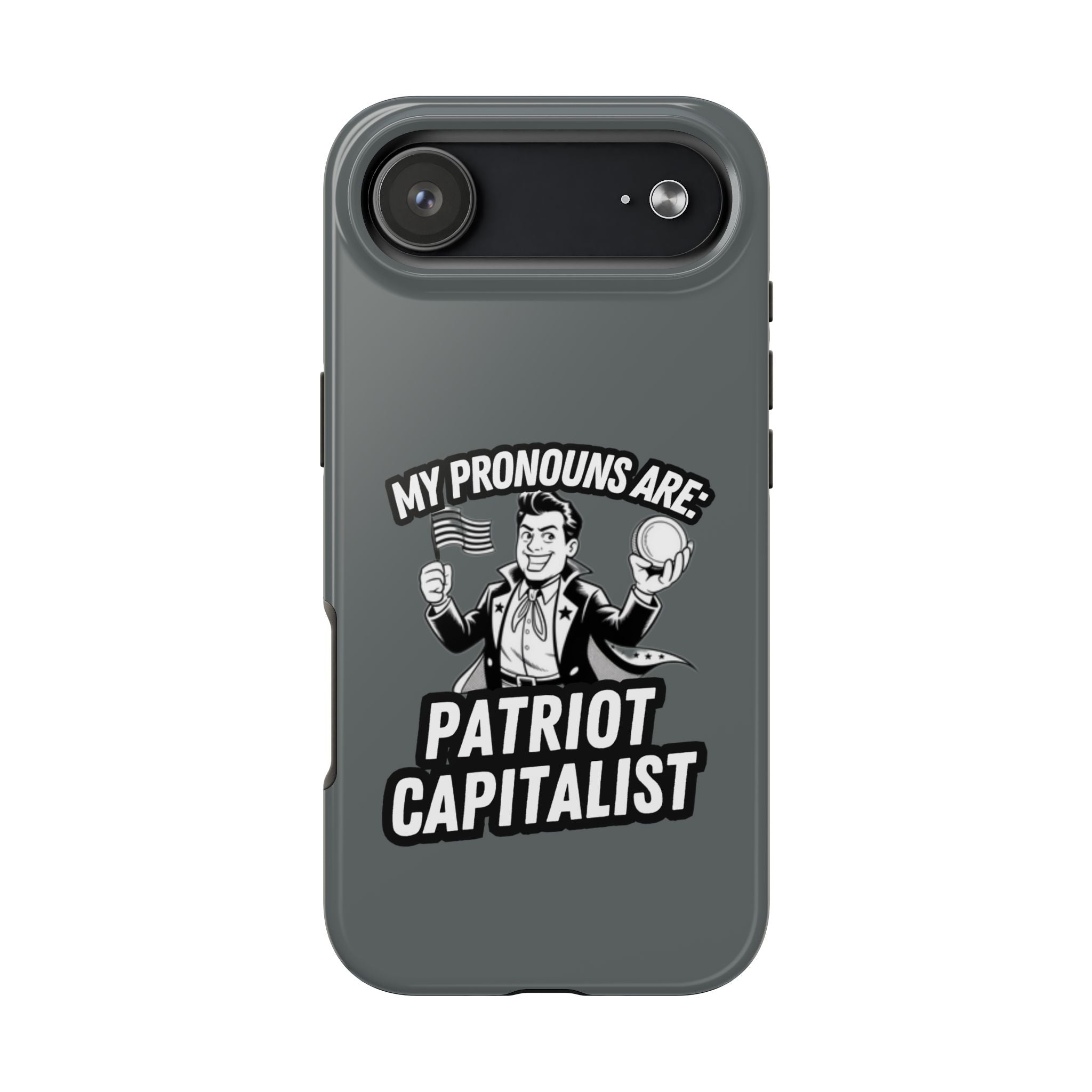 My Pronouns Are Patriot / Capitalist Phone Case | Conservative iPhone & Samsung Cover | Anti-Woke Political Case | Funny Patriot Gift