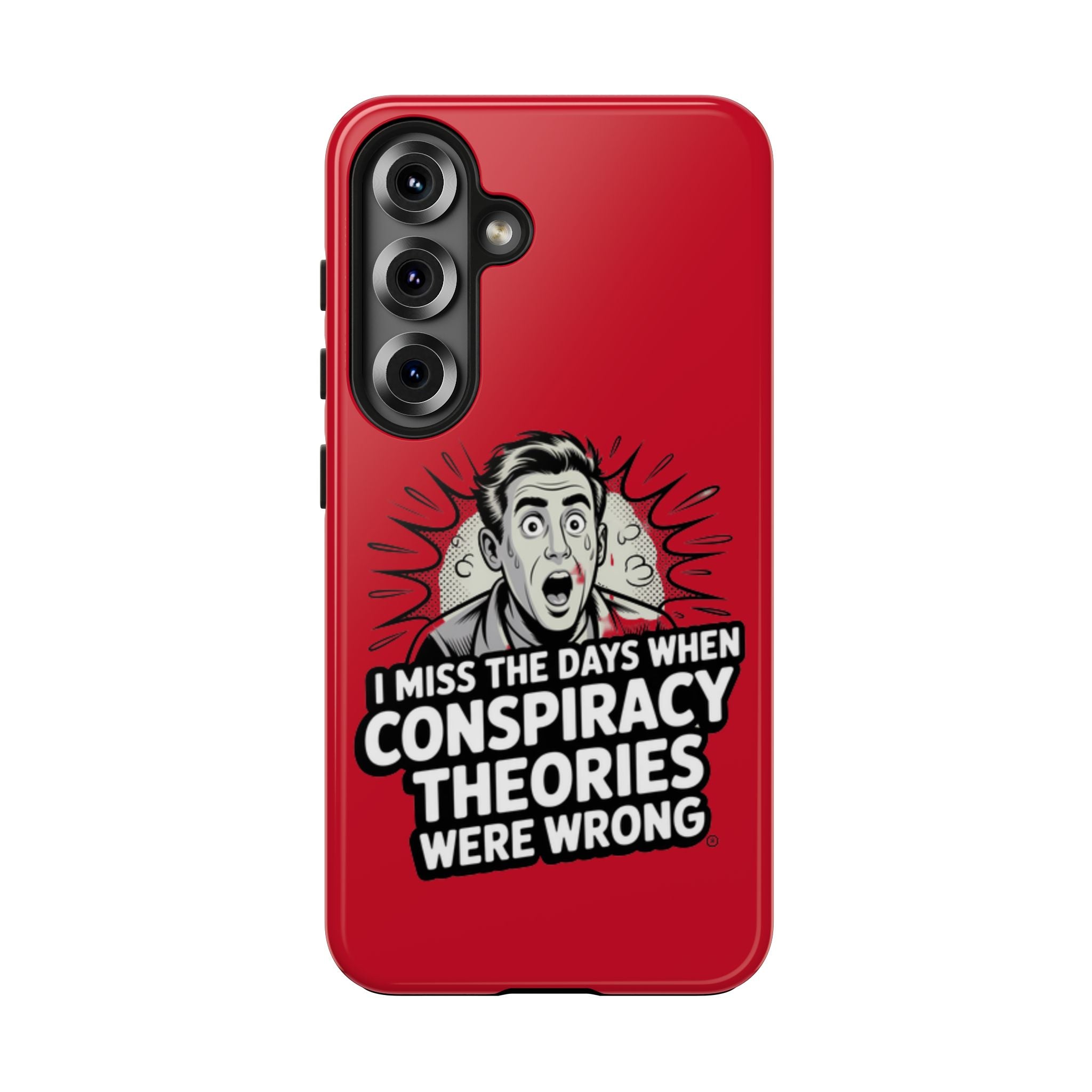 I Miss the Days When Conspiracy Theories Were Wrong Phone Case | iPhone & Samsung Cover
