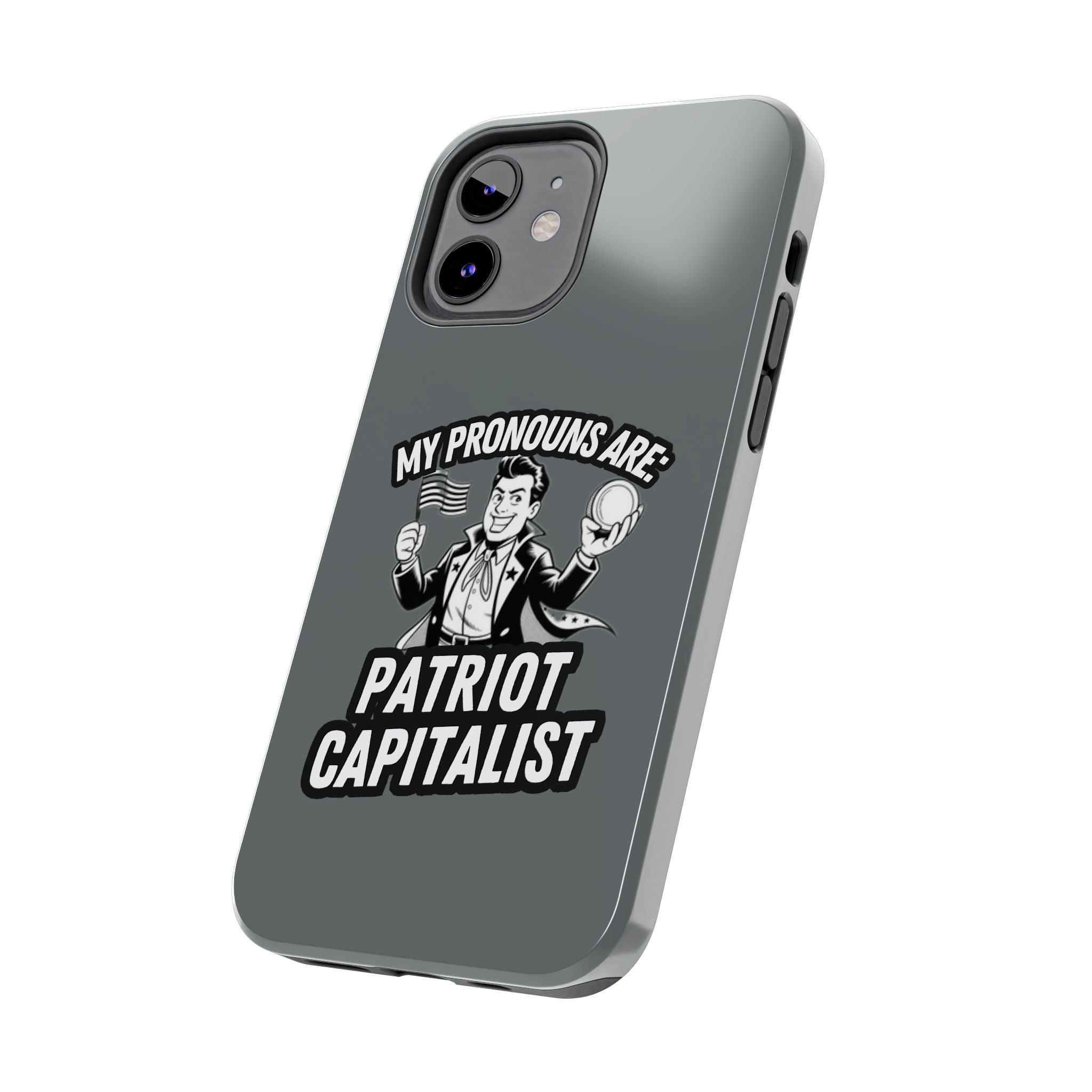My Pronouns Are Patriot / Capitalist Phone Case | Conservative iPhone & Samsung Cover | Anti-Woke Political Case | Funny Patriot Gift