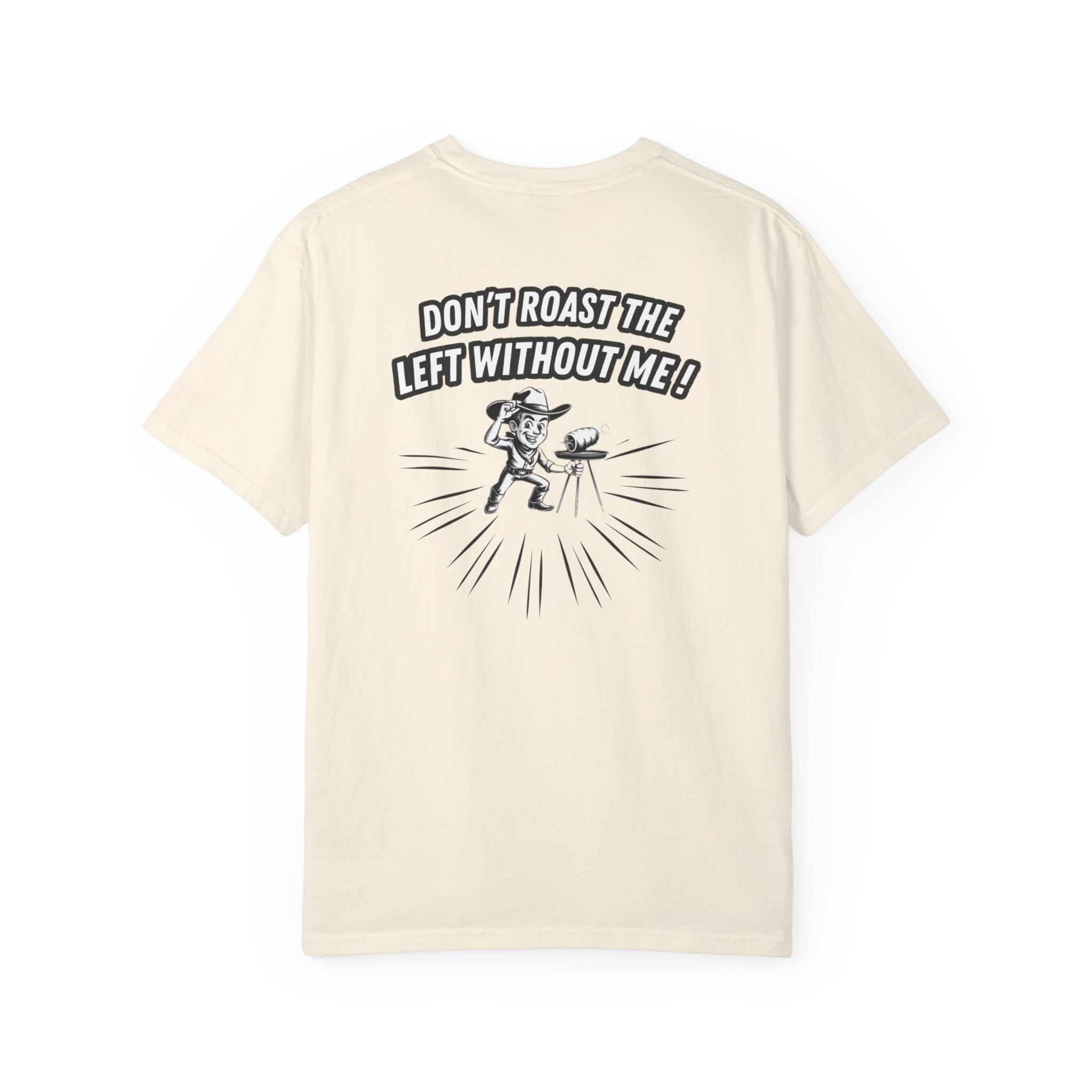 Don't Roast the Left Without Me BBQ Cook T-shirt | Vintage Grill Tee