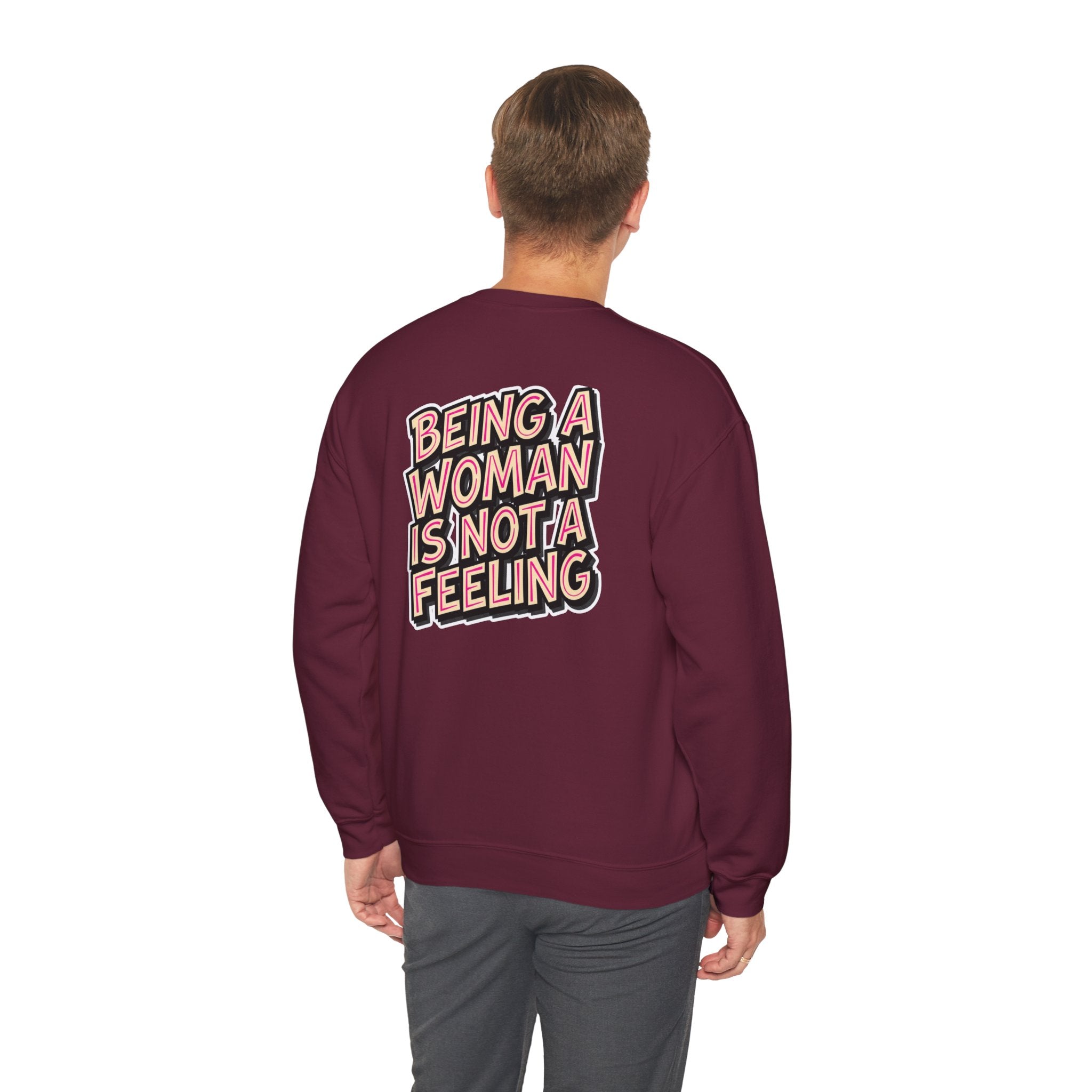 Conservative Feminist Quote Crewneck Sweatshirt — "Being a Woman Is Not a Feeling"