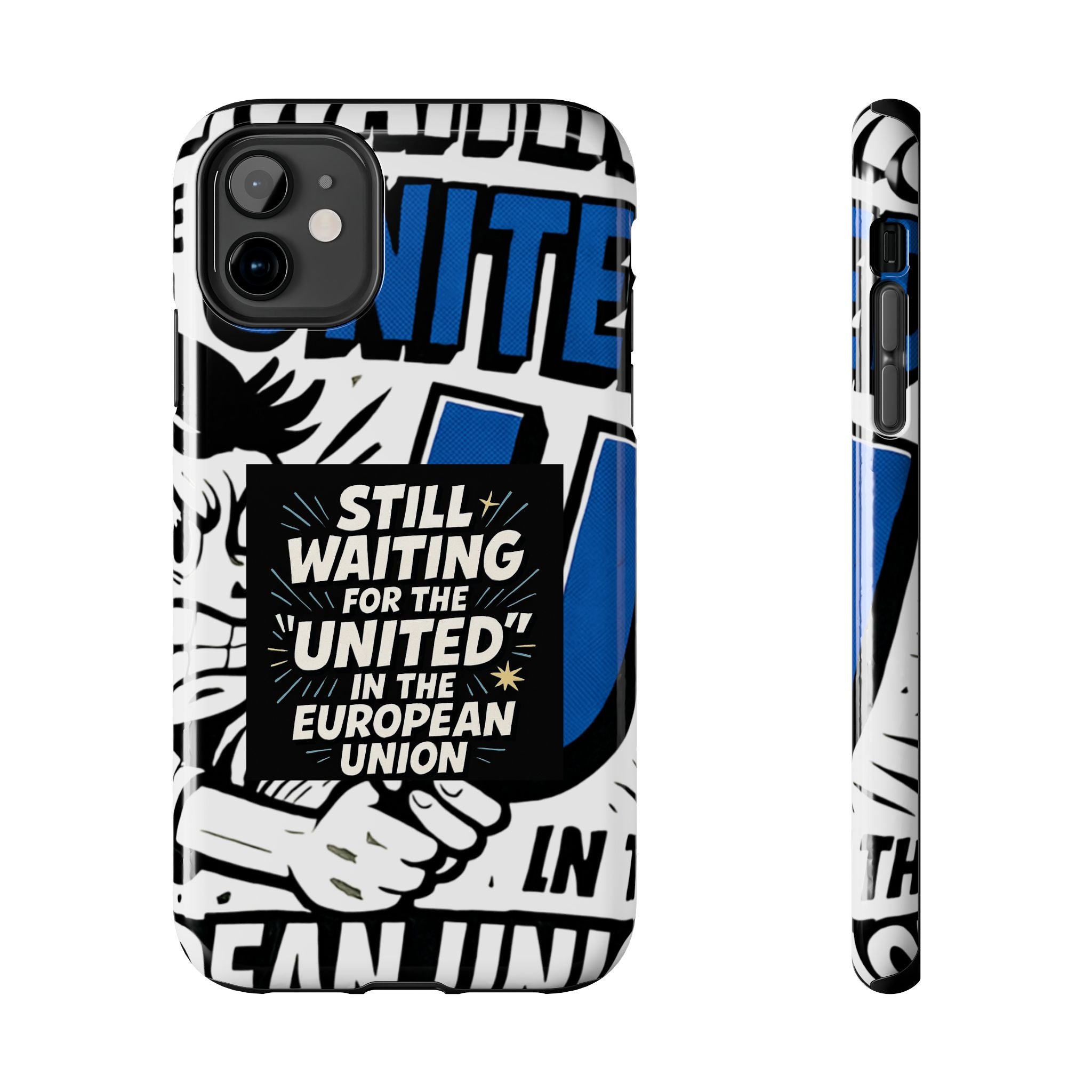 Still Waiting for the United in the European Union Phone Case | Political Protest Design