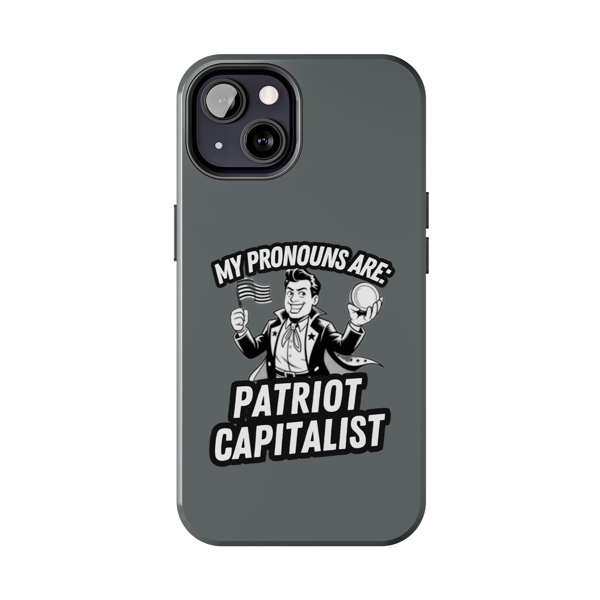 My Pronouns Are Patriot / Capitalist Phone Case | Conservative iPhone & Samsung Cover | Anti-Woke Political Case | Funny Patriot Gift