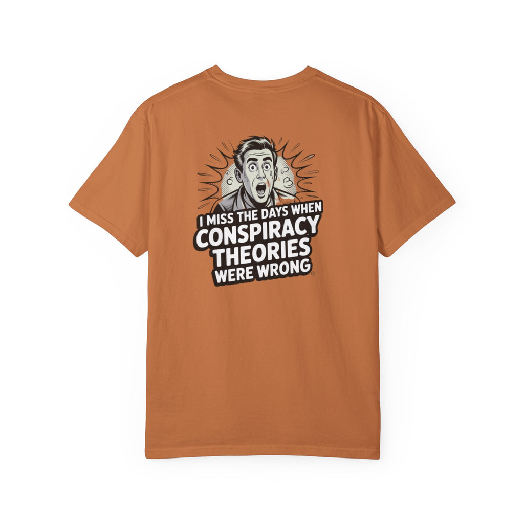I Miss the Days When Conspiracy Theories Were Wrong T-Shirt | Funny Political Graphic Tee | Anti-Woke Conversation Starter