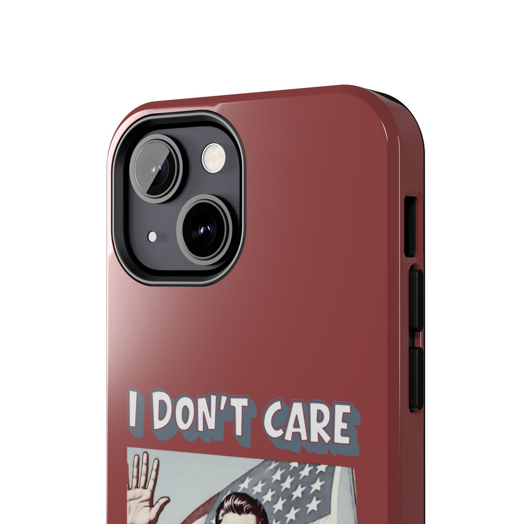 I DON'T CARE DEPORT THEM ALL Tough Phone Case — Retro Patriotic Protective Phone Cover