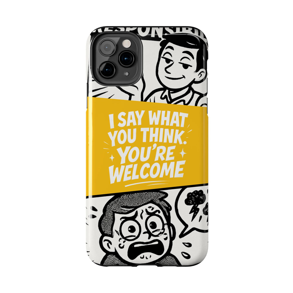 I Say What You Think Youre Welcome Phone Case | Funny Cartoon Quote