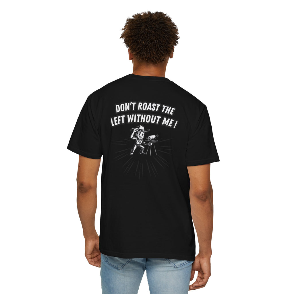Don't Roast the Left Without Me BBQ Cook T-shirt | Vintage Grill Tee