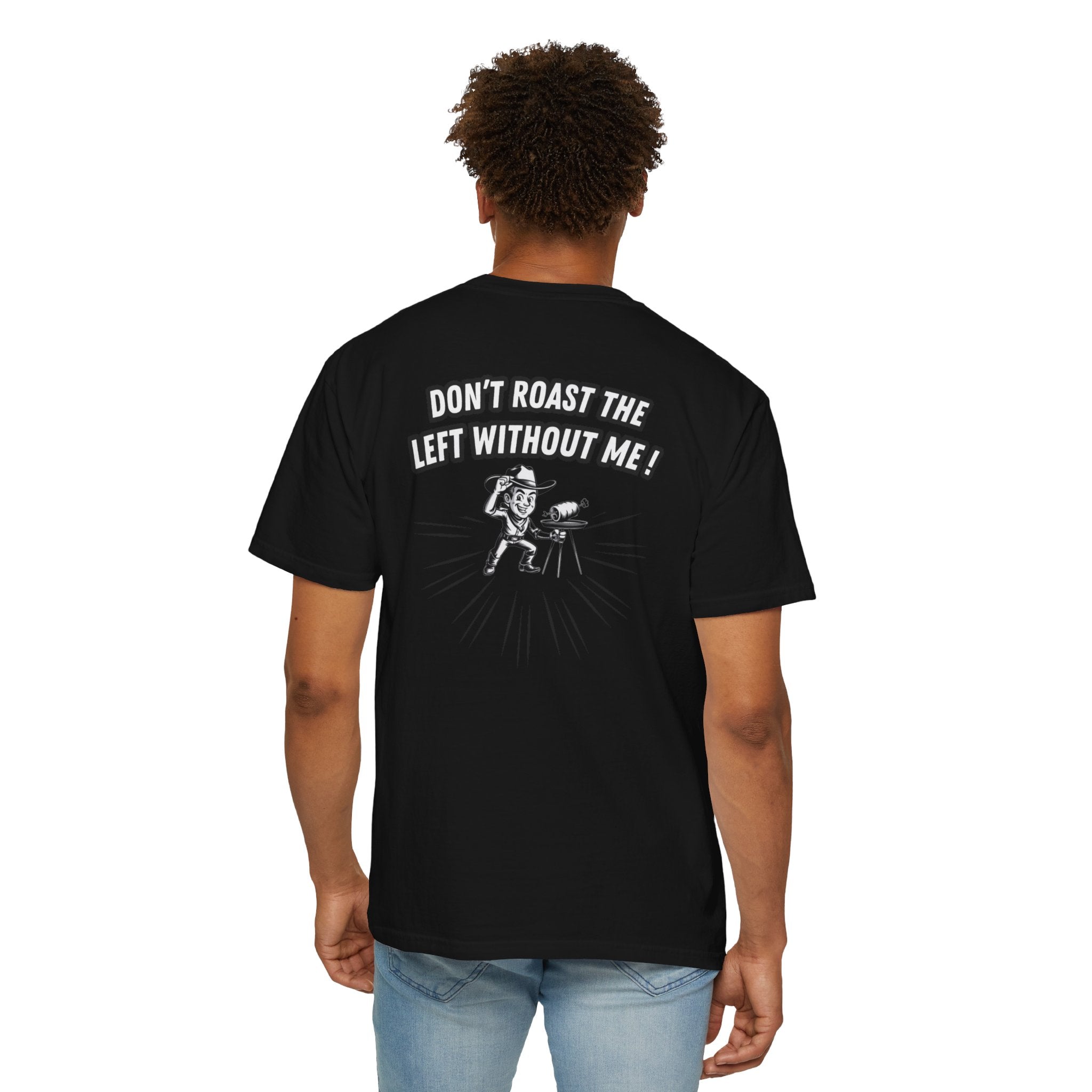 Don't Roast the Left Without Me BBQ Cook T-shirt | Vintage Grill Tee