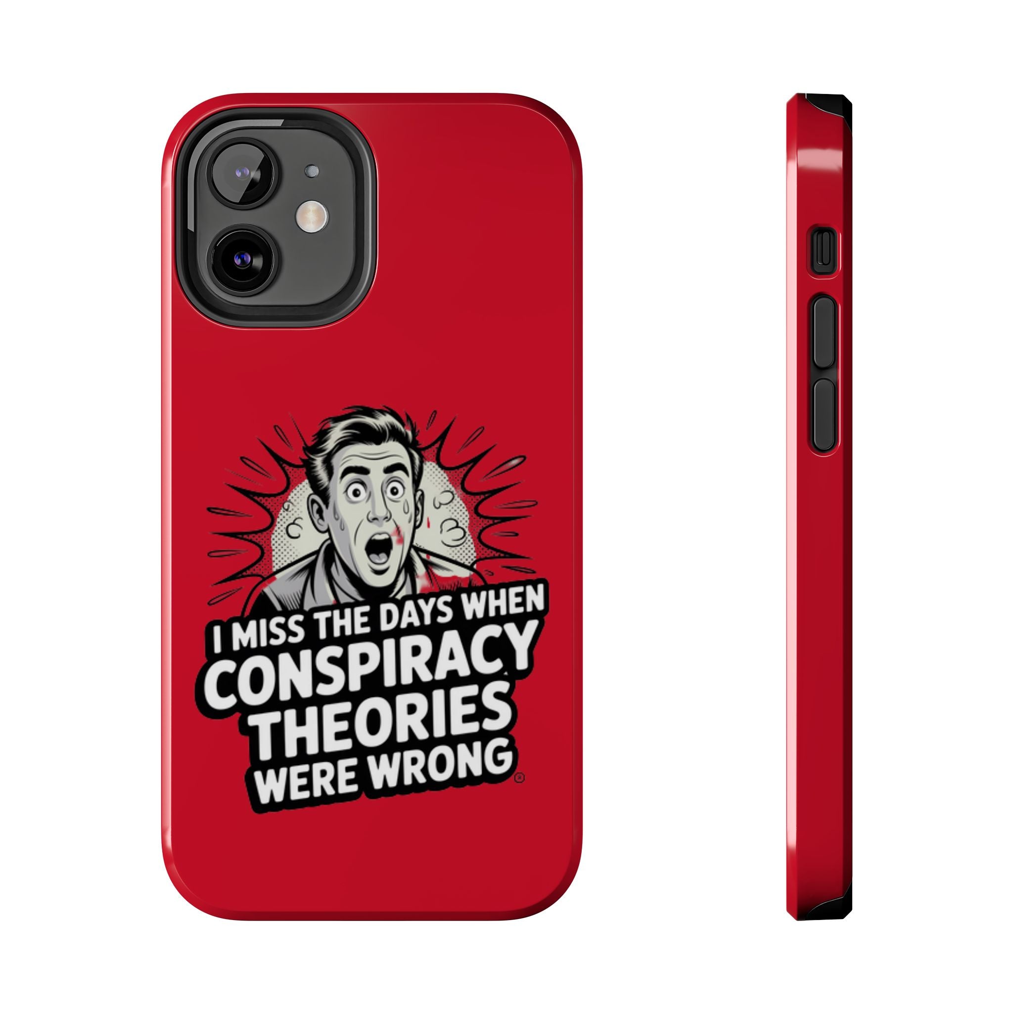 I Miss the Days When Conspiracy Theories Were Wrong Phone Case | iPhone & Samsung Cover