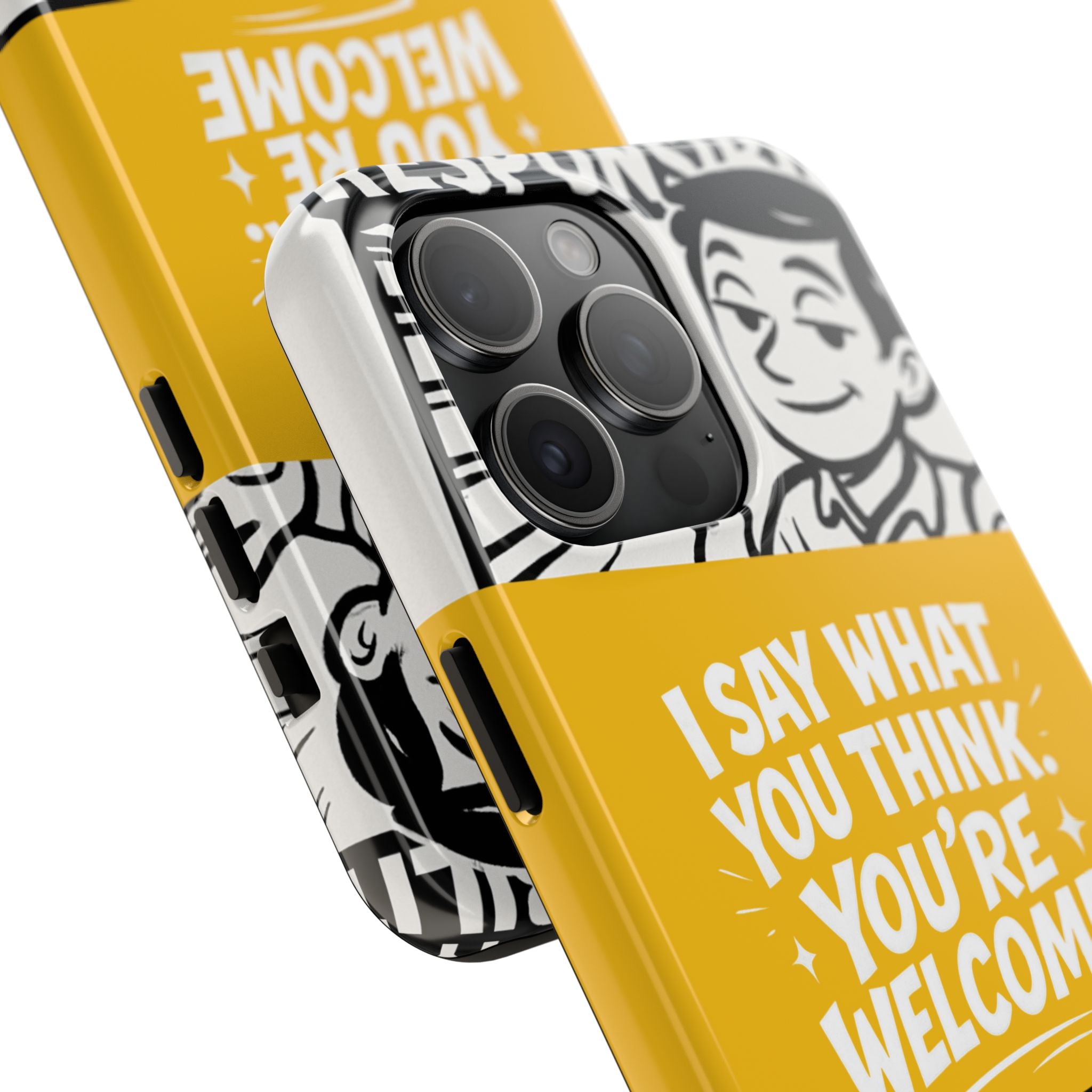 I Say What You Think Youre Welcome Phone Case | Funny Cartoon Quote