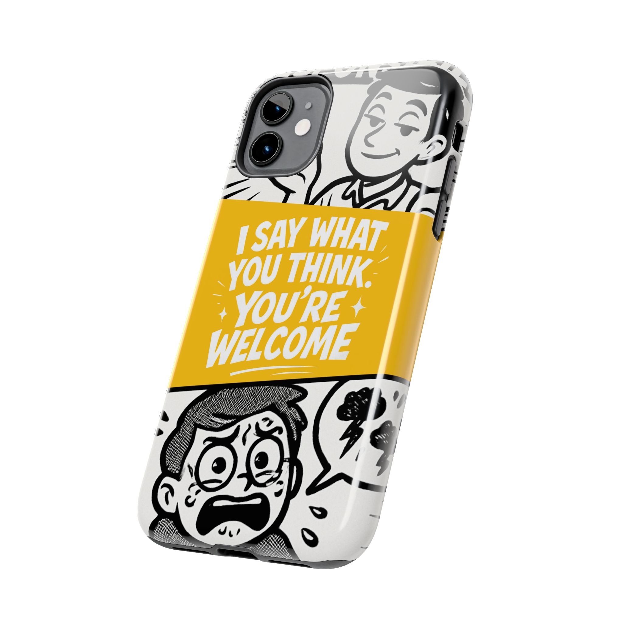 I Say What You Think Youre Welcome Phone Case | Funny Cartoon Quote