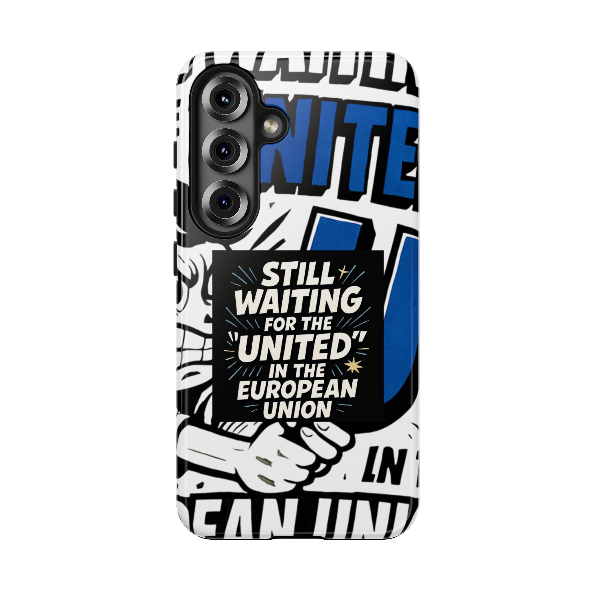 Still Waiting for the United in the European Union Phone Case | Political Protest Design