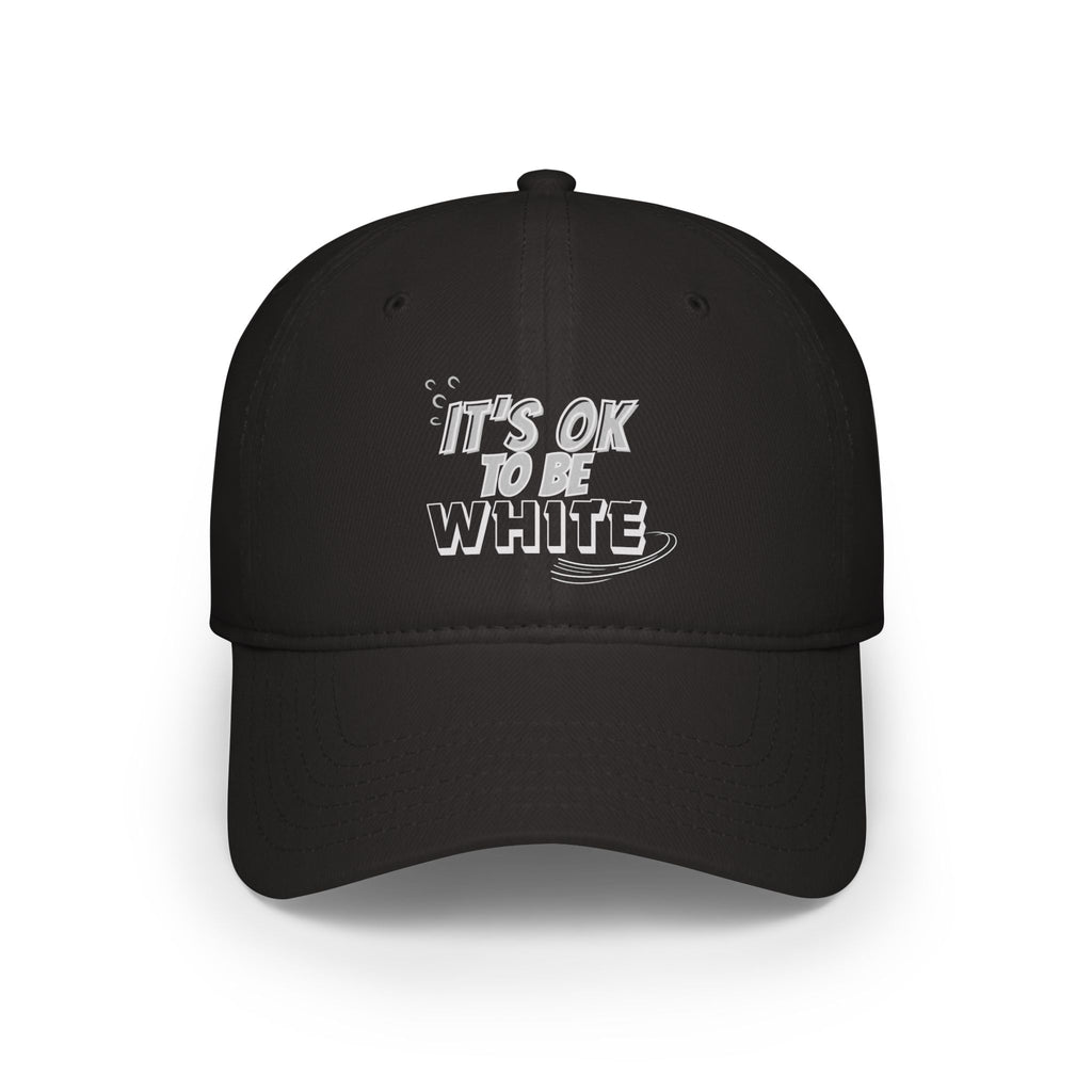 Its OK to Be White Baseball Cap | Minimal Text Phrase Hat