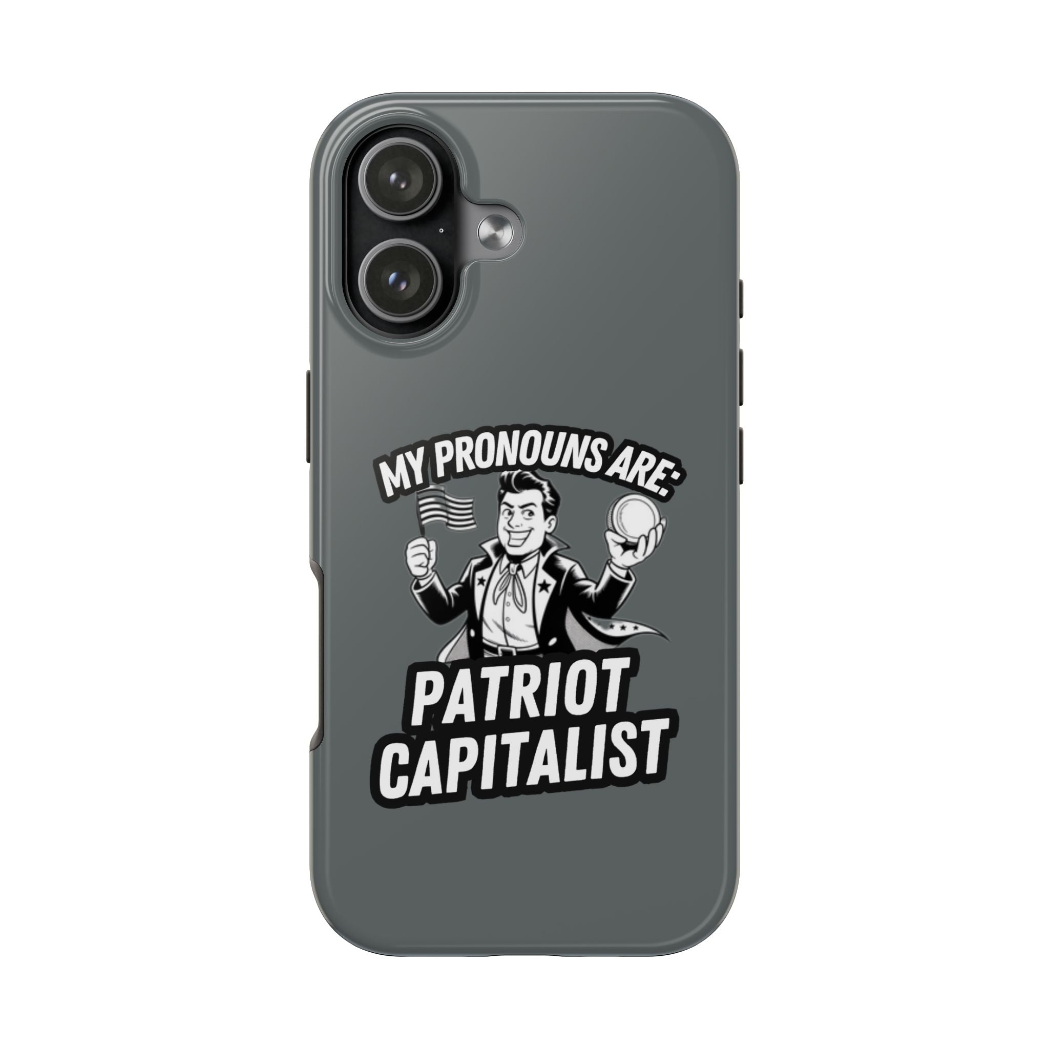 My Pronouns Are Patriot / Capitalist Phone Case | Conservative iPhone & Samsung Cover | Anti-Woke Political Case | Funny Patriot Gift