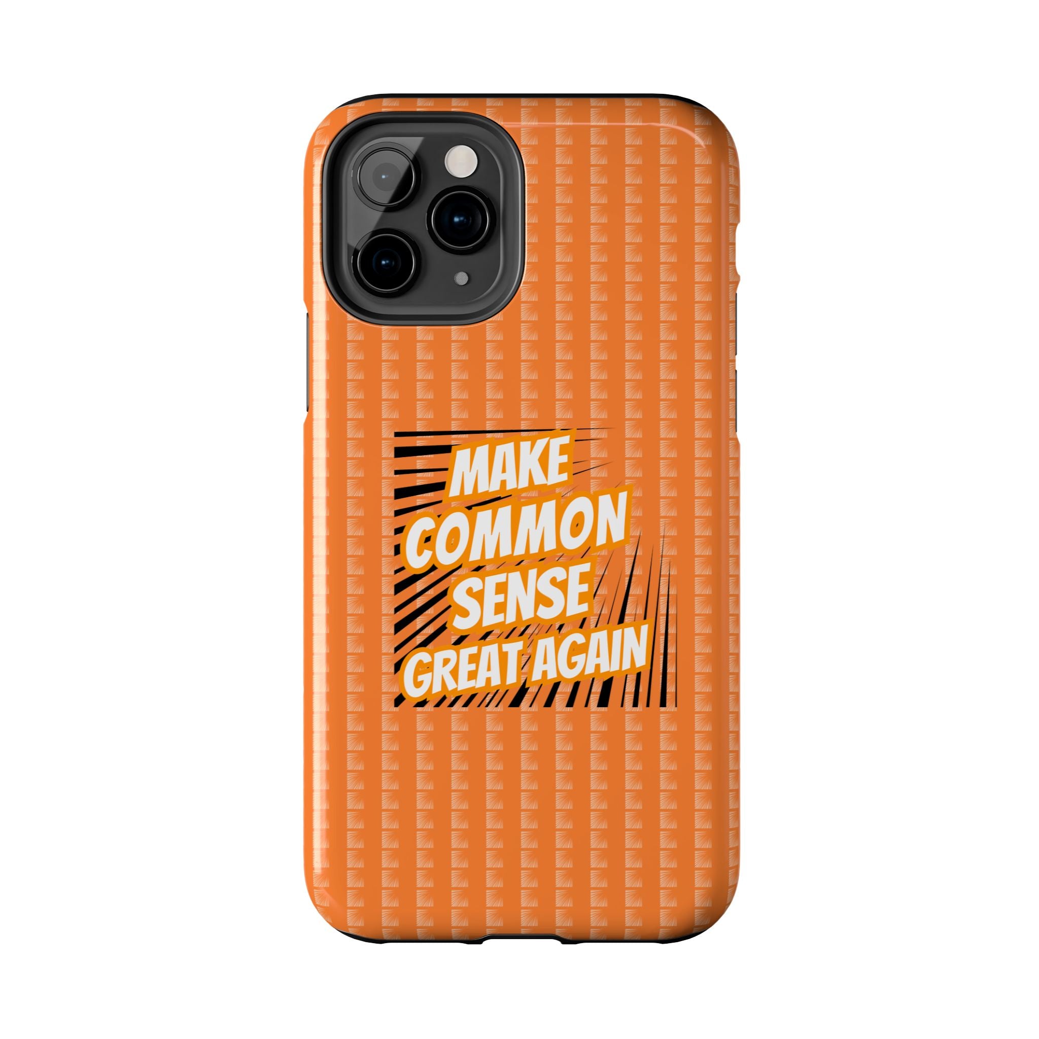 Make Common Sense Great Again Tough Phone Case | Impact-Resistant iPhone & Samsung Cover