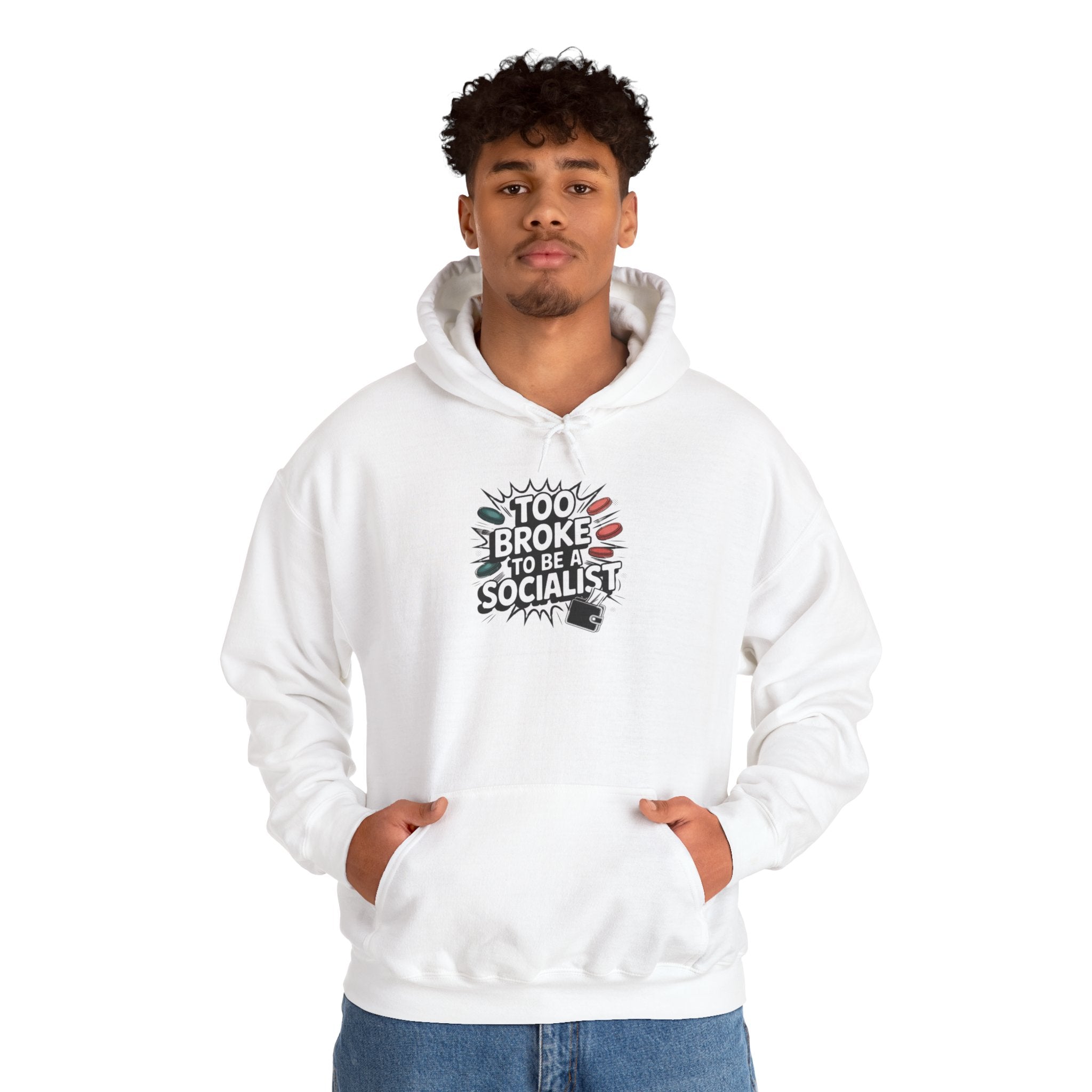 Too Broke to Be a Socialist Hoodie | Funny Conservative Graphic Pullover | Anti-Woke Political Streetwear Hoodie