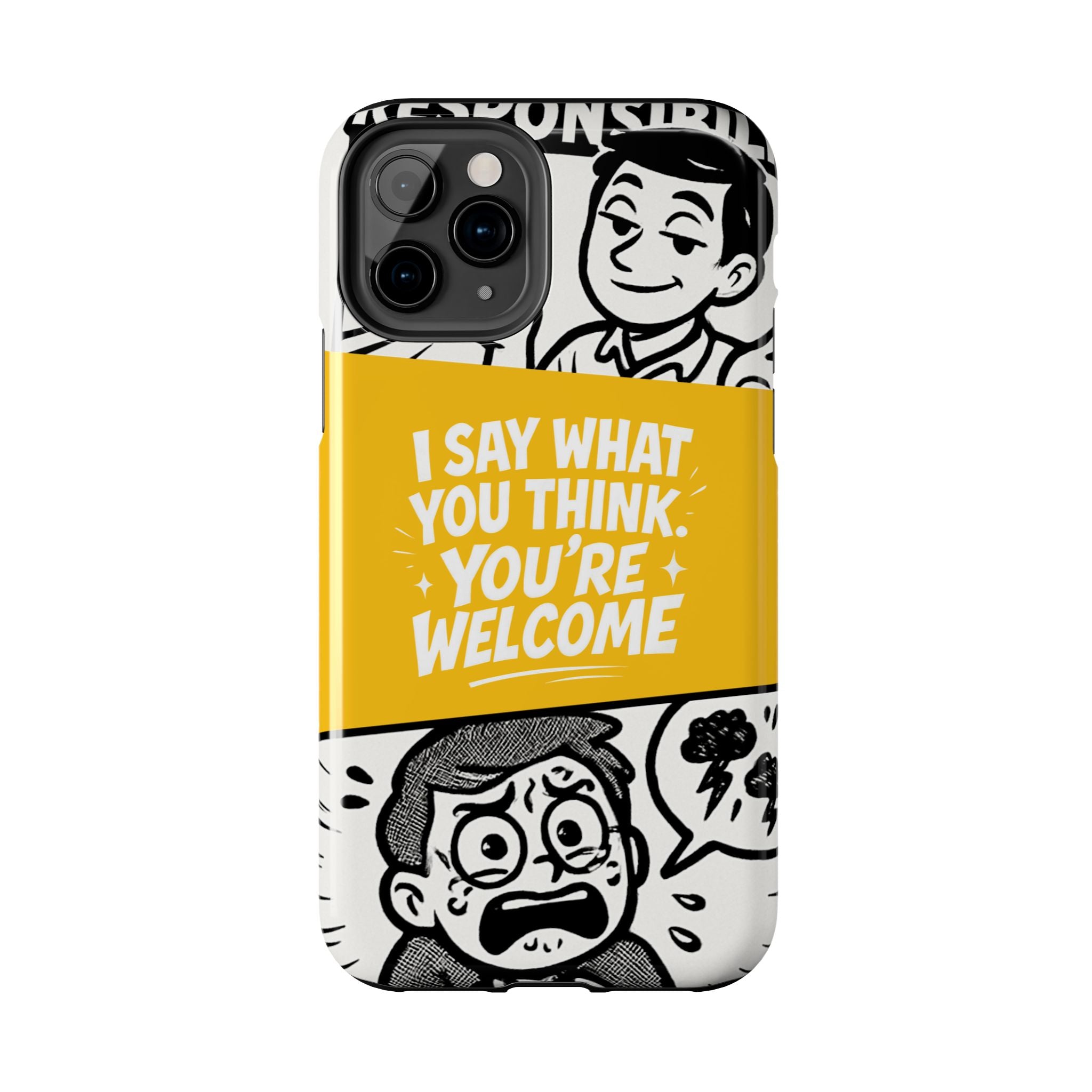 I Say What You Think Youre Welcome Phone Case | Funny Cartoon Quote