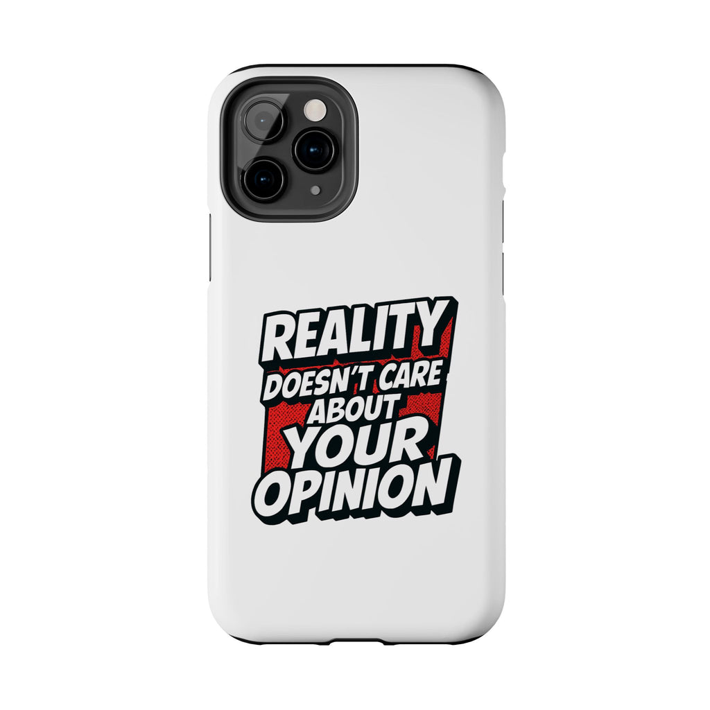 Reality Doesn't Care About Your Opinion Phone Case | Funny Conservative iPhone & Samsung Cover | Anti-Woke Political Graphic Case
