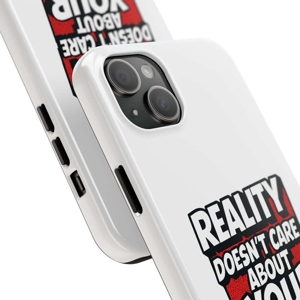 Reality Doesn't Care About Your Opinion Phone Case | Funny Conservative iPhone & Samsung Cover | Anti-Woke Political Graphic Case