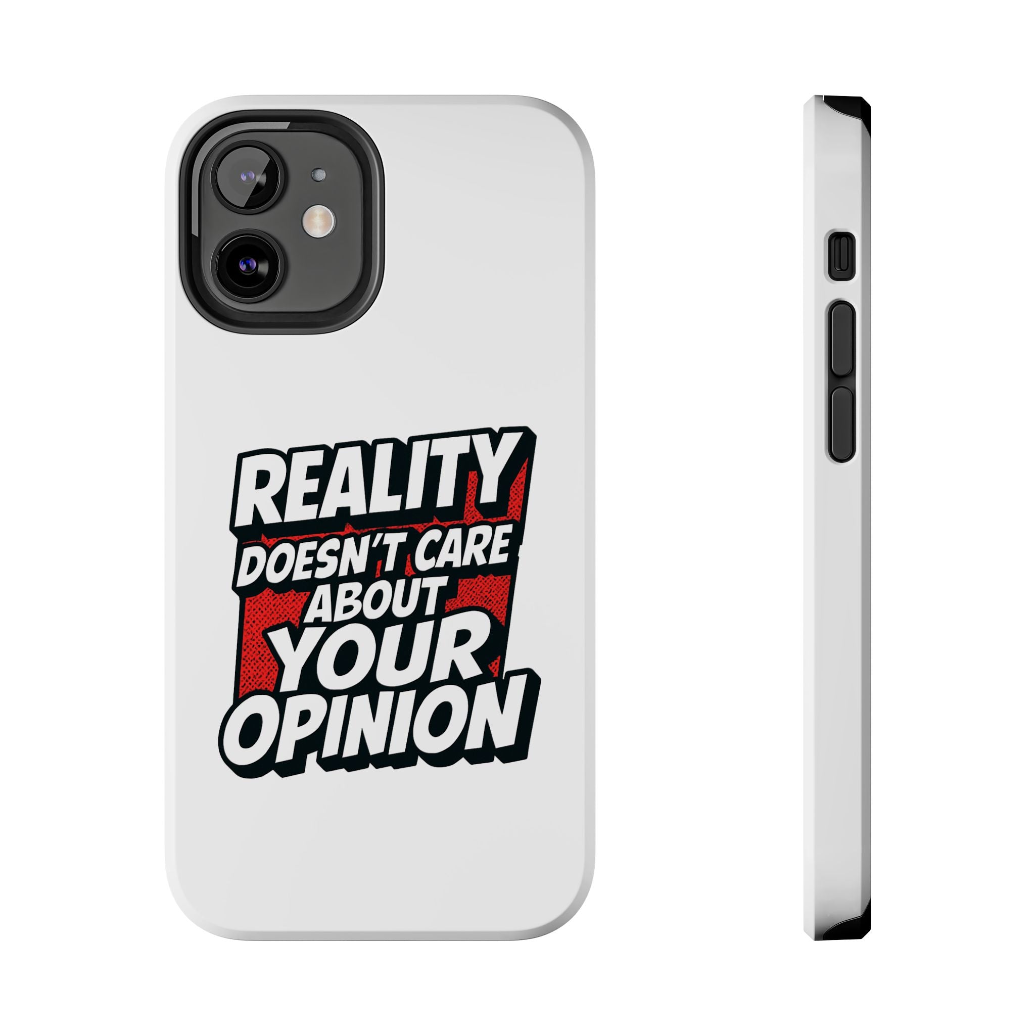 Reality Doesn't Care About Your Opinion Phone Case | Funny Conservative iPhone & Samsung Cover | Anti-Woke Political Graphic Case