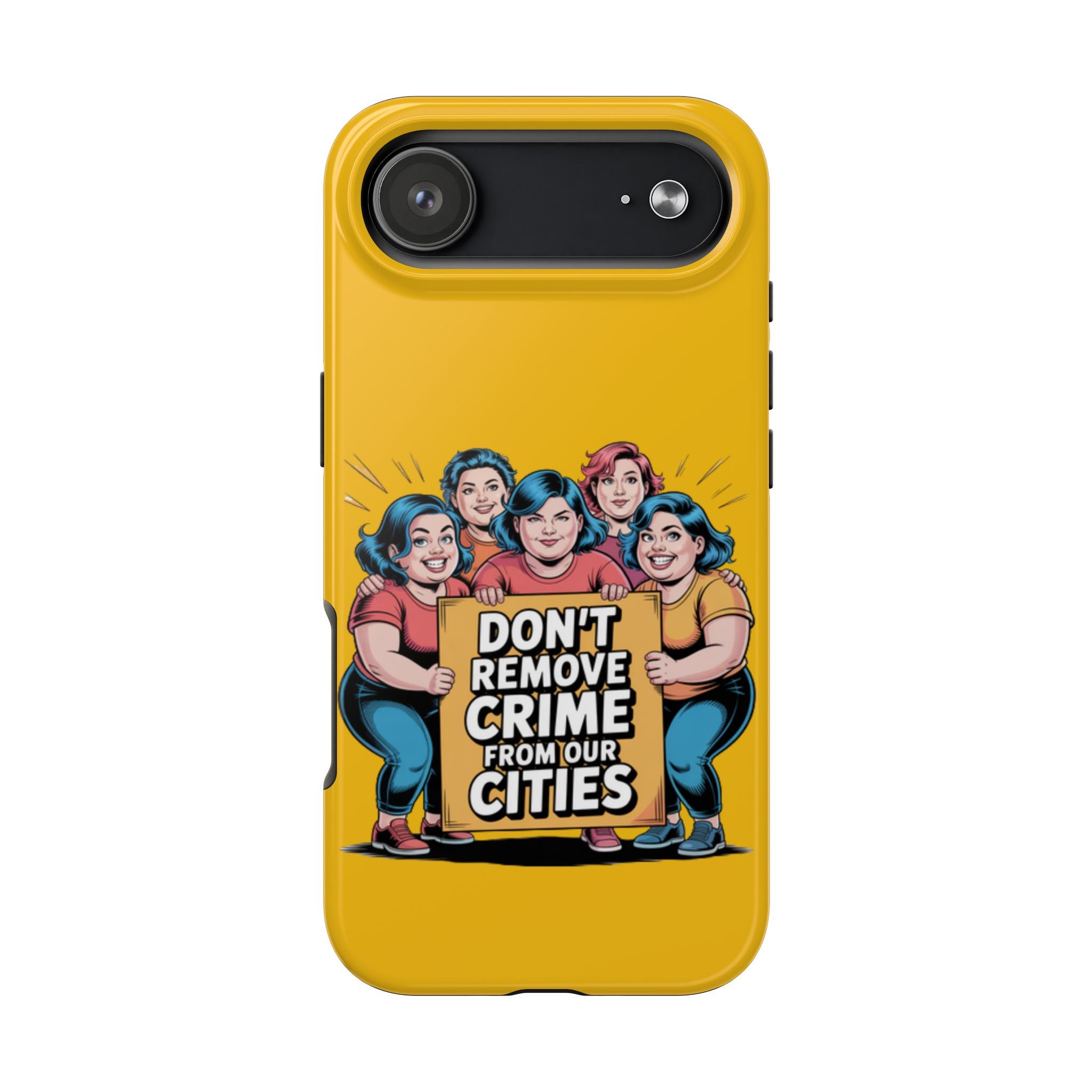 Don't Remove Crime From Our Cities iPhone Samsung Case | Anti-Woke Political Satire Right Wing Phone Cover