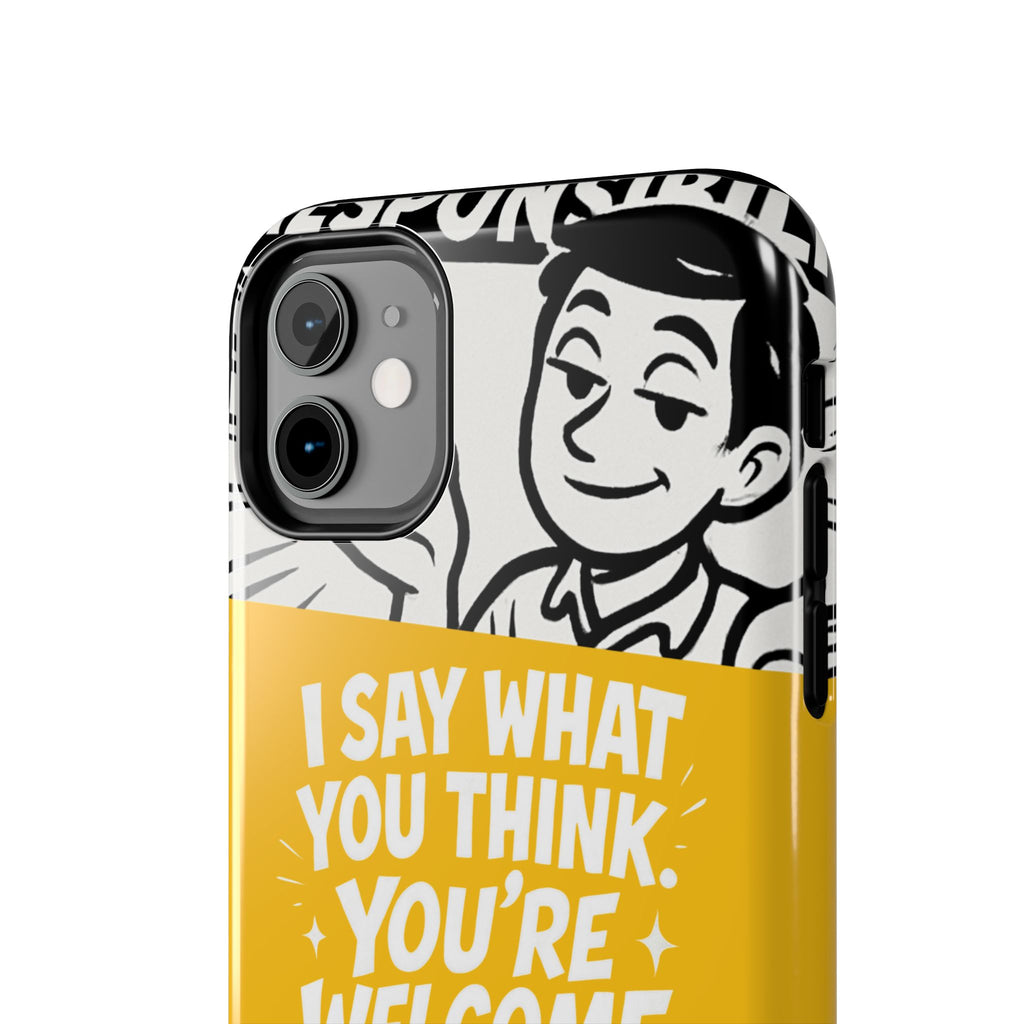 I Say What You Think Youre Welcome Phone Case | Funny Cartoon Quote