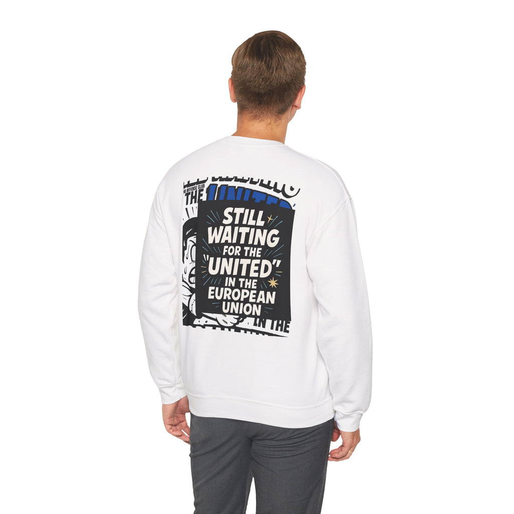 Still Waiting for the "United" in the European Union Sweatshirt | Gildan 18000 EU Satire Crewneck