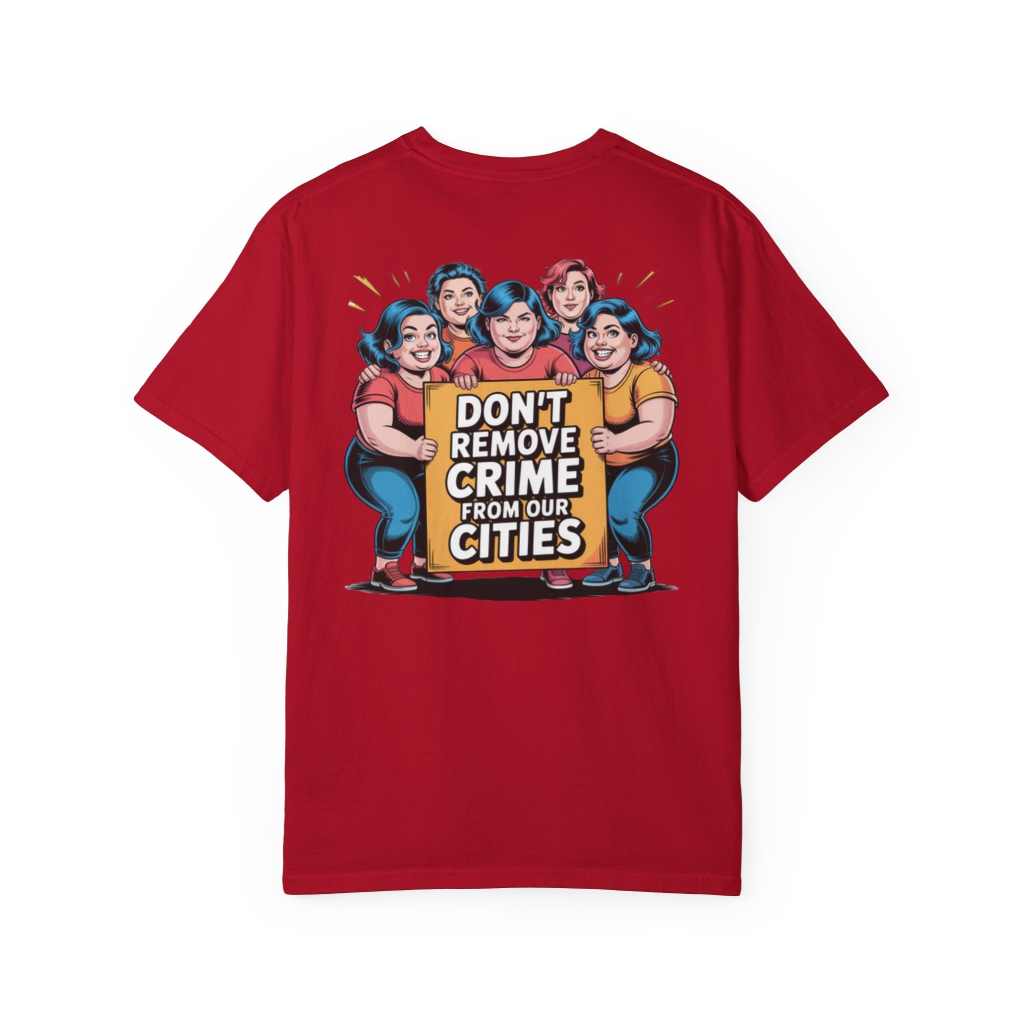 Don't Remove Crime From Our Cities T-Shirt | Funny Conservative Blue Hair Graphic Tee | Anti-Woke Political Satire Shirt