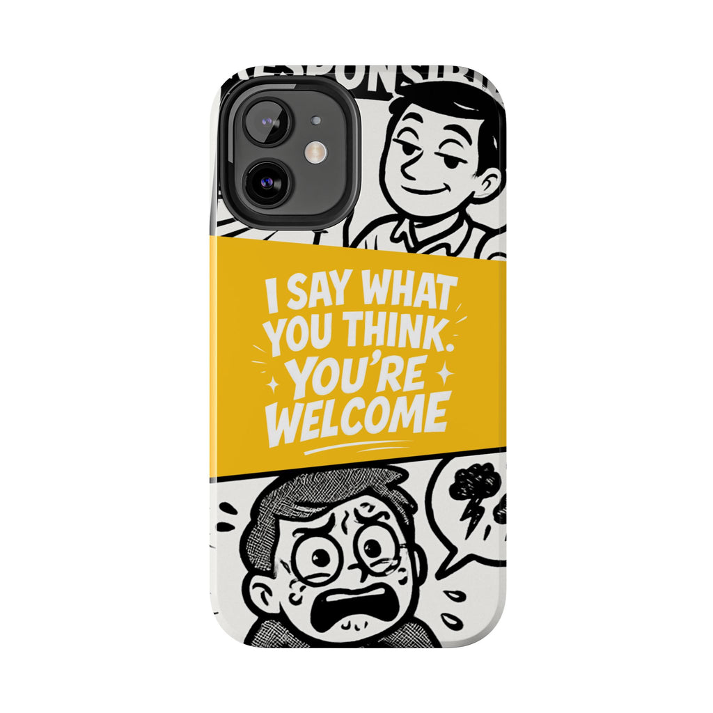 I Say What You Think Youre Welcome Phone Case | Funny Cartoon Quote