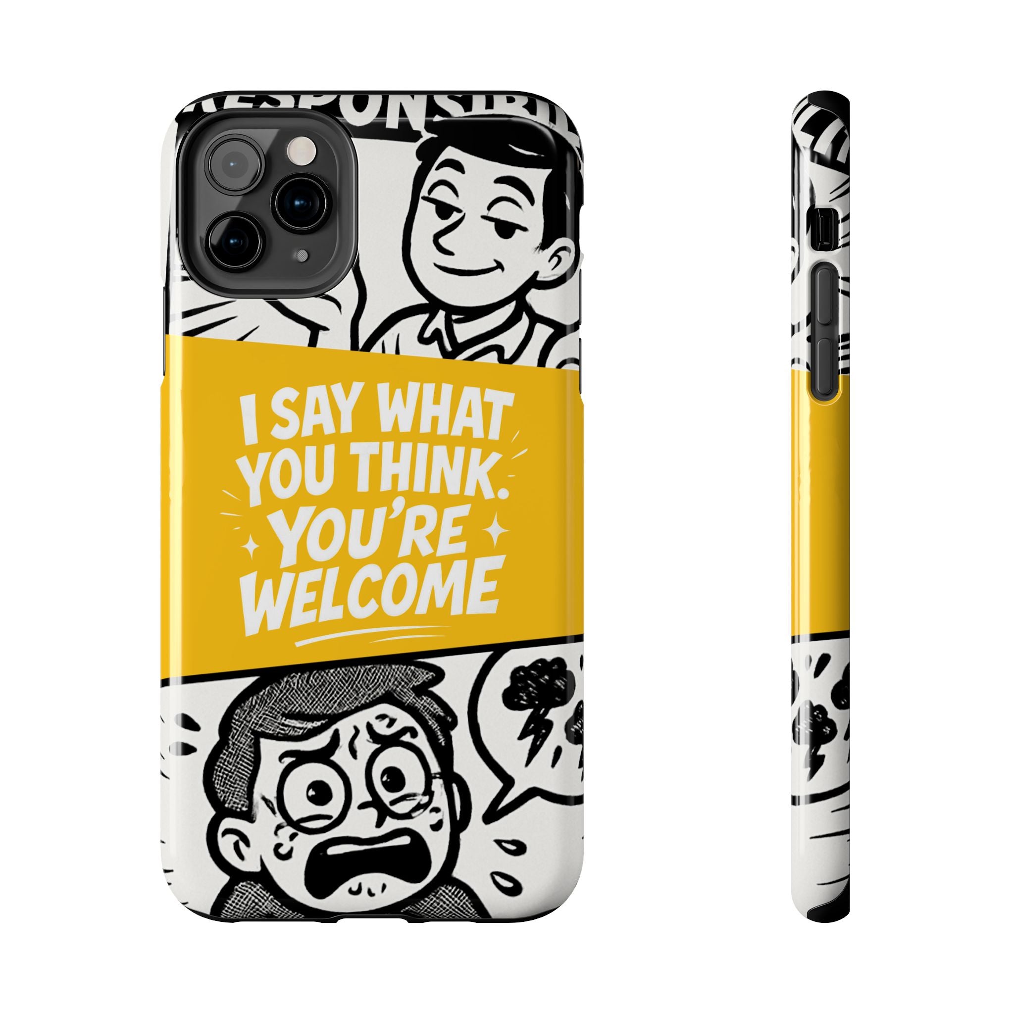 I Say What You Think Youre Welcome Phone Case | Funny Cartoon Quote