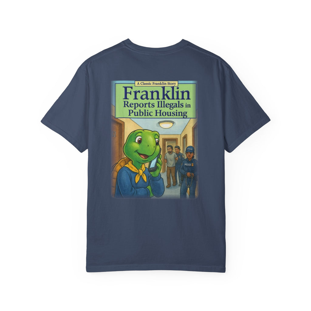 Franklin Reports Illegals in Public Housing T-shirt | Political Satire Tee