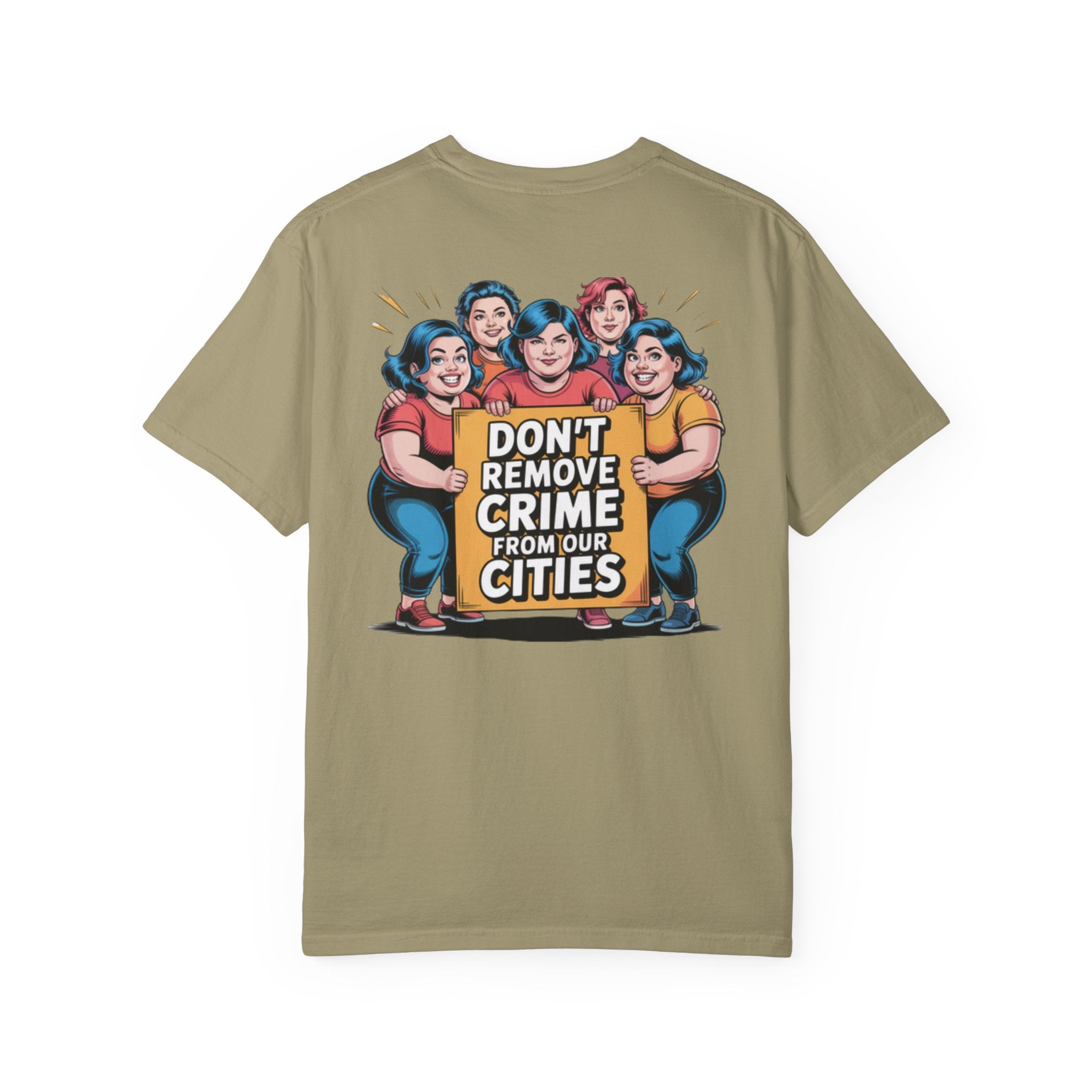 Don't Remove Crime From Our Cities T-Shirt | Funny Conservative Blue Hair Graphic Tee | Anti-Woke Political Satire Shirt