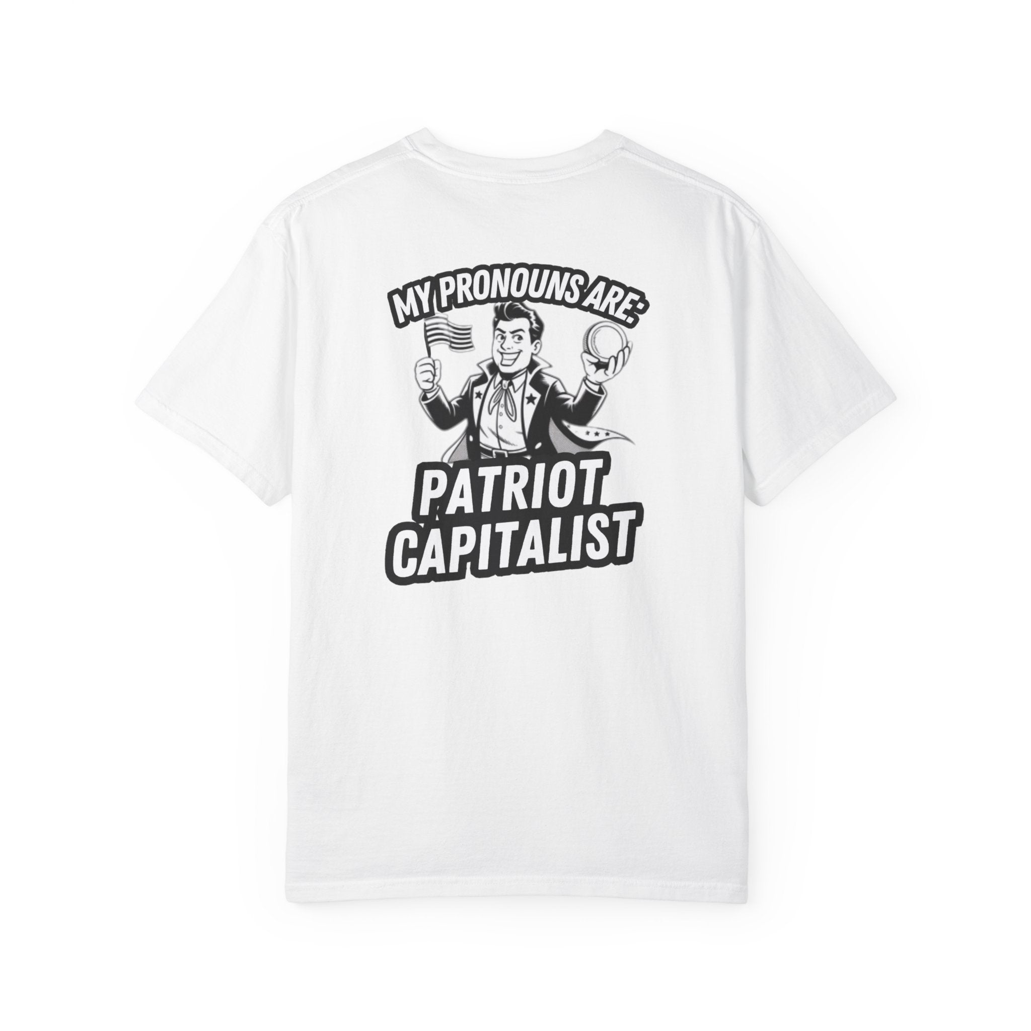 My Pronouns Are Patriot Capitalist T-shirt | Political Statement Tee