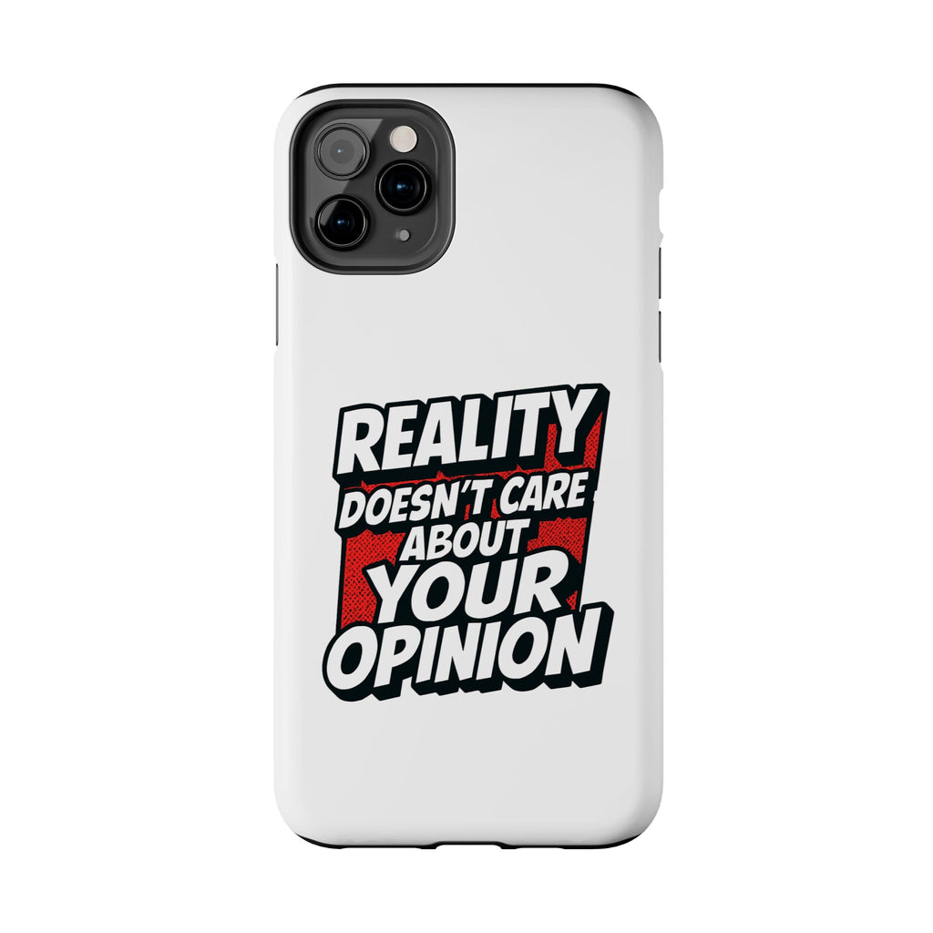 Reality Doesn't Care About Your Opinion Phone Case | Funny Conservative iPhone & Samsung Cover | Anti-Woke Political Graphic Case