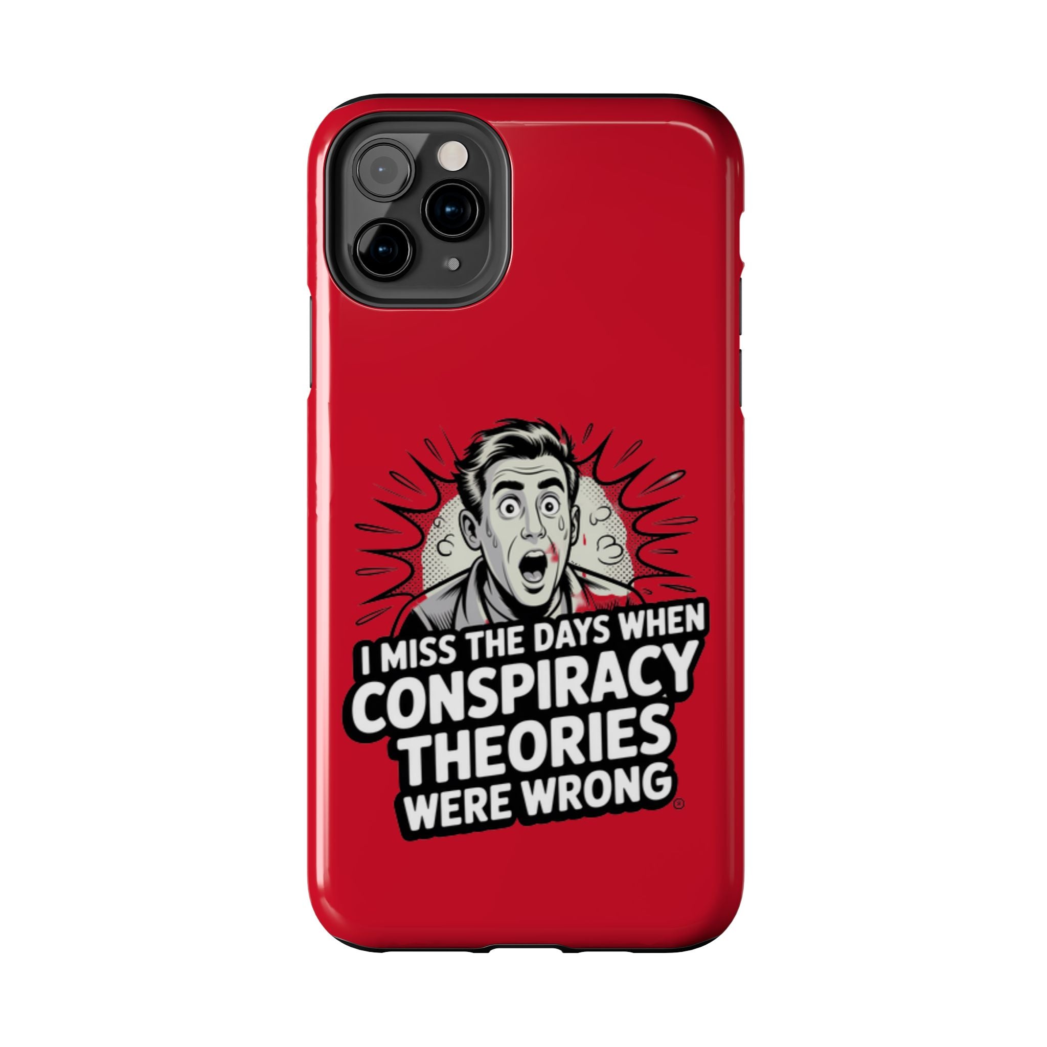 I Miss the Days When Conspiracy Theories Were Wrong Phone Case | iPhone & Samsung Cover