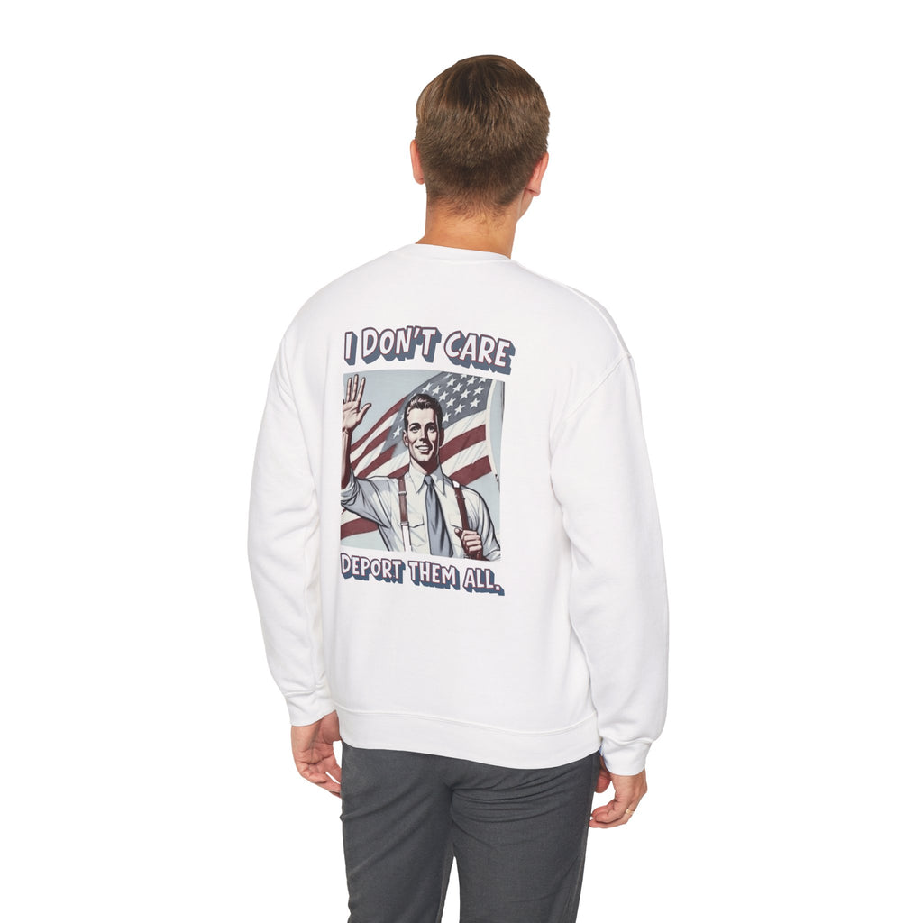 I DON'T CARE DEPORT THEM ALL Crewneck Sweatshirt — Retro American Flag Statement Pullover
