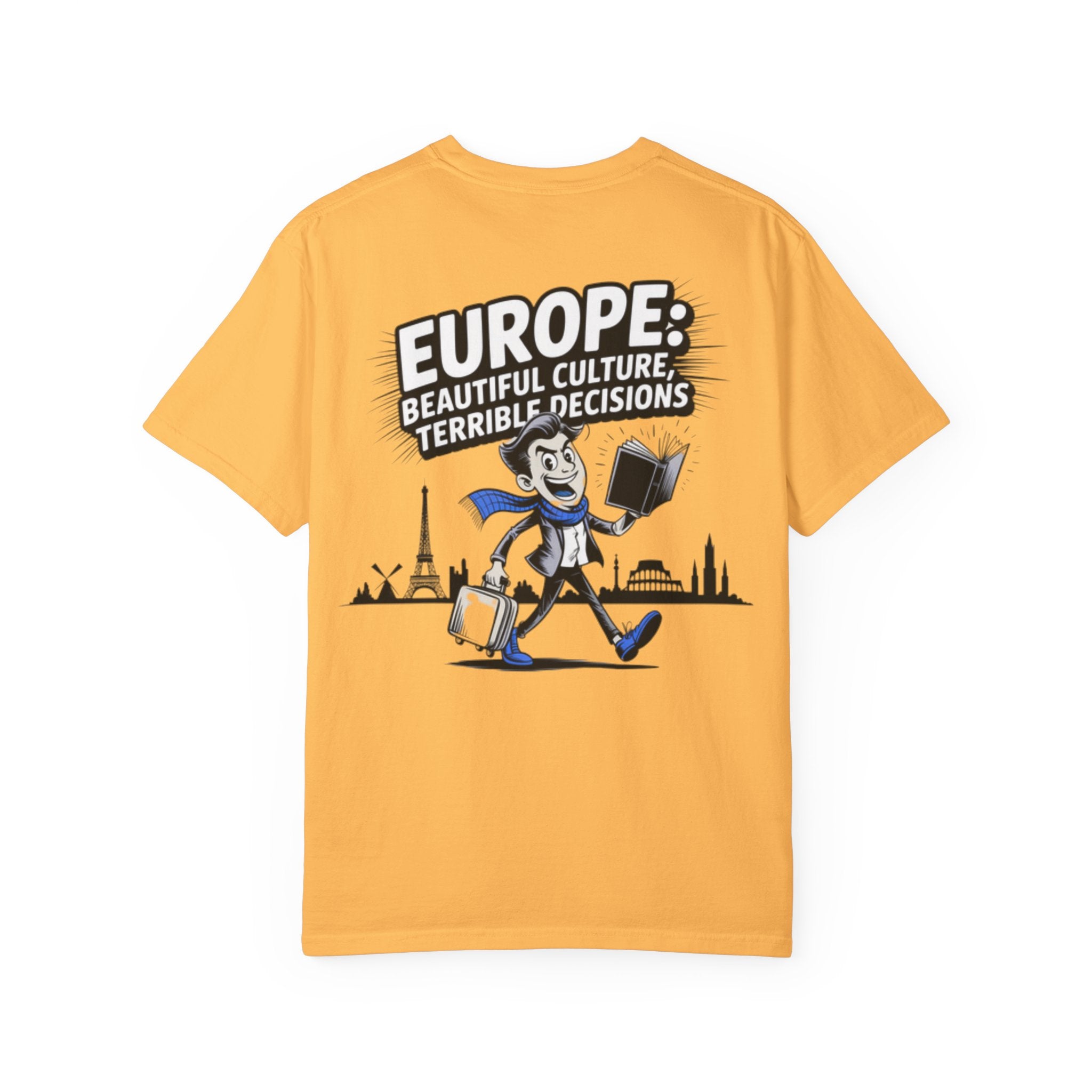 Europe Beautiful Culture Terrible Decisions T-Shirt | Political Satire Tee