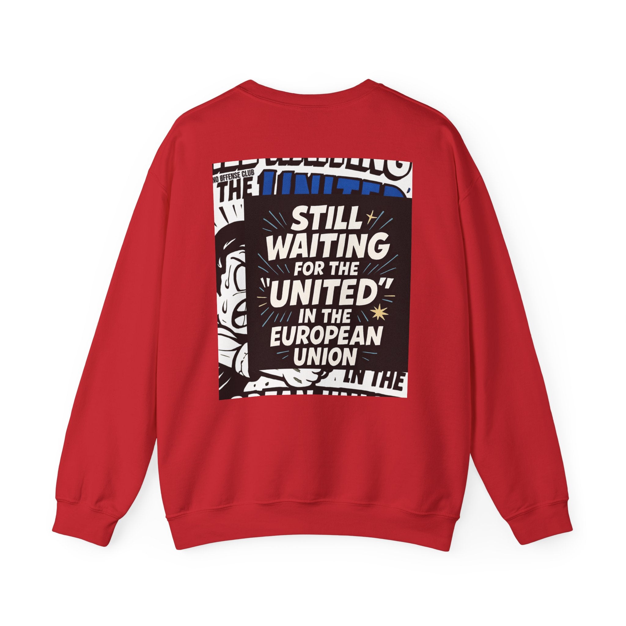 Still Waiting for the "United" in the European Union Sweatshirt | Gildan 18000 EU Satire Crewneck