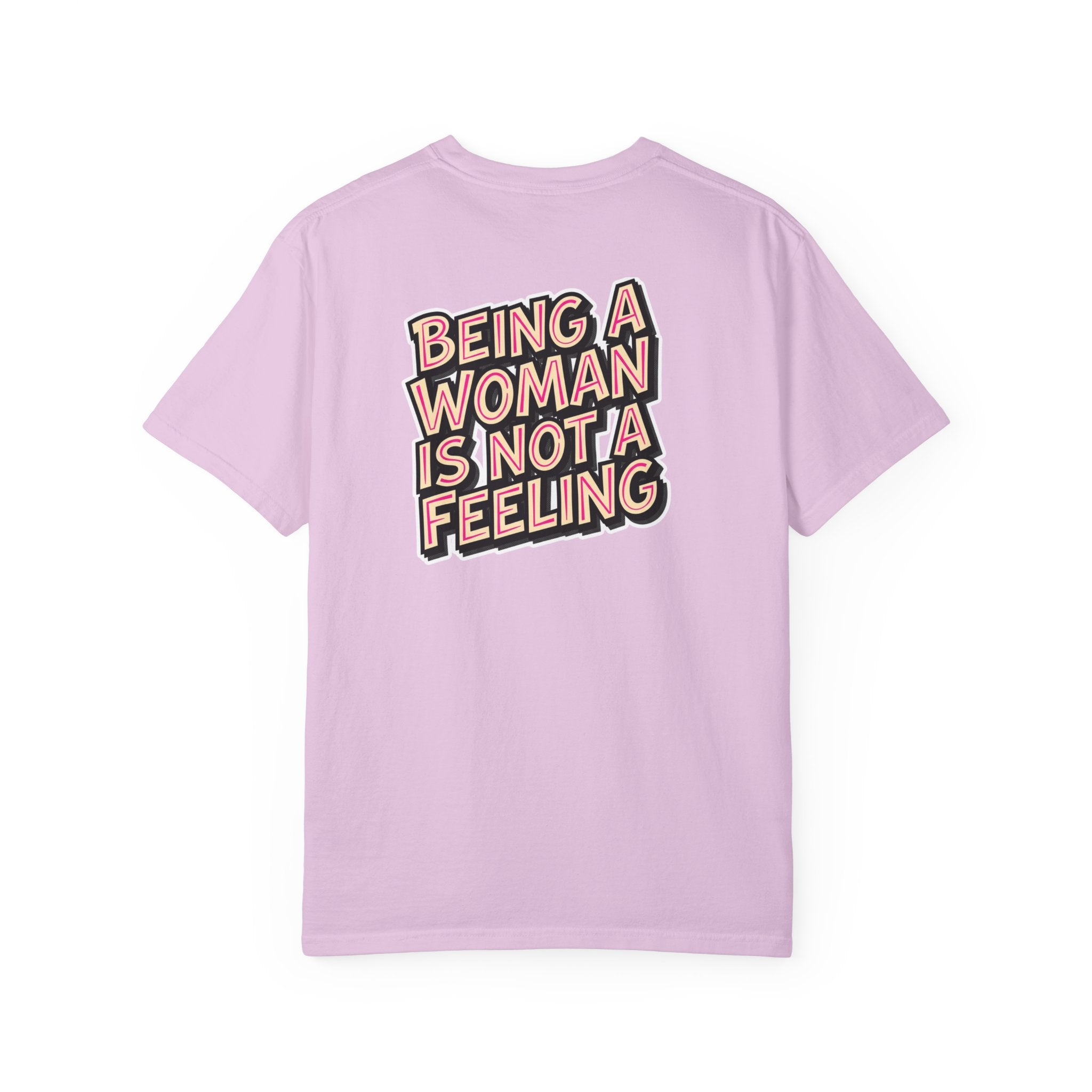 Being a Woman Is Not a Feeling T-Shirt — Conservative Feminist Statement Tee