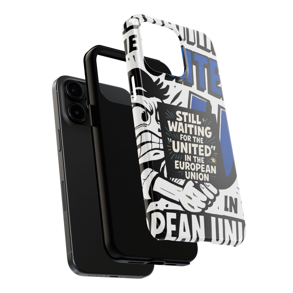 Still Waiting for the United in the European Union Phone Case | Political Protest Design
