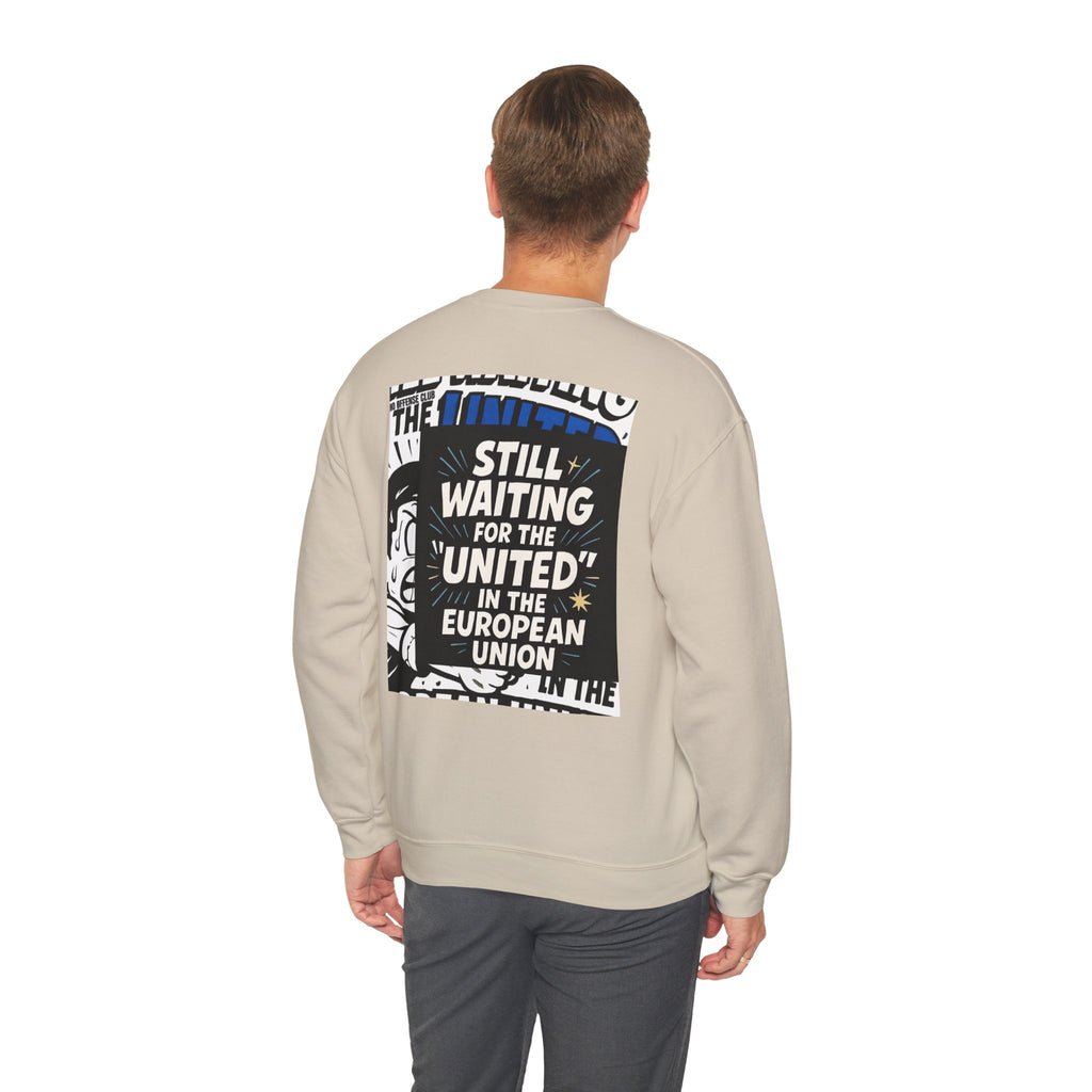 Still Waiting for the "United" in the European Union Sweatshirt | Gildan 18000 EU Satire Crewneck