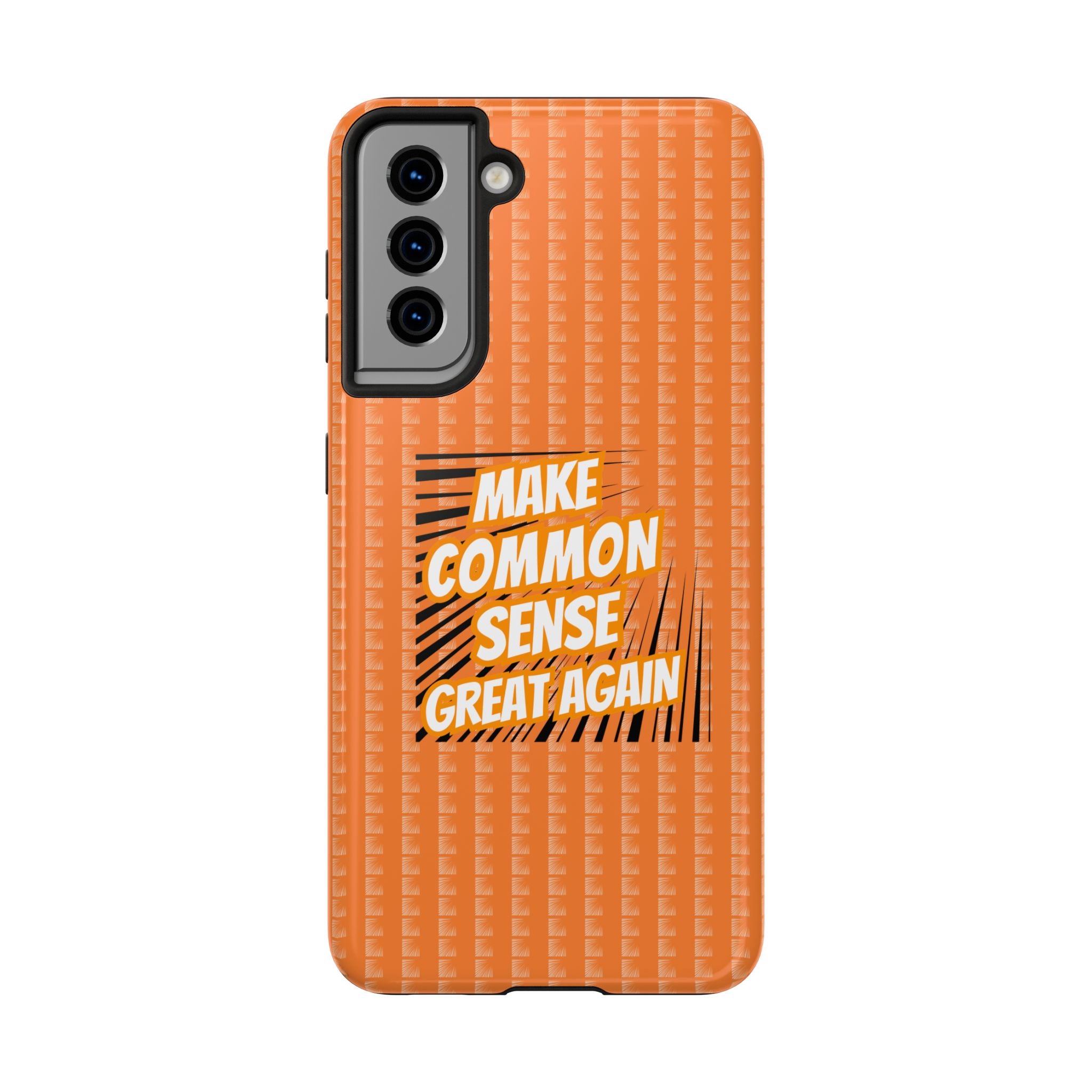 Make Common Sense Great Again Tough Phone Case | Impact-Resistant iPhone & Samsung Cover