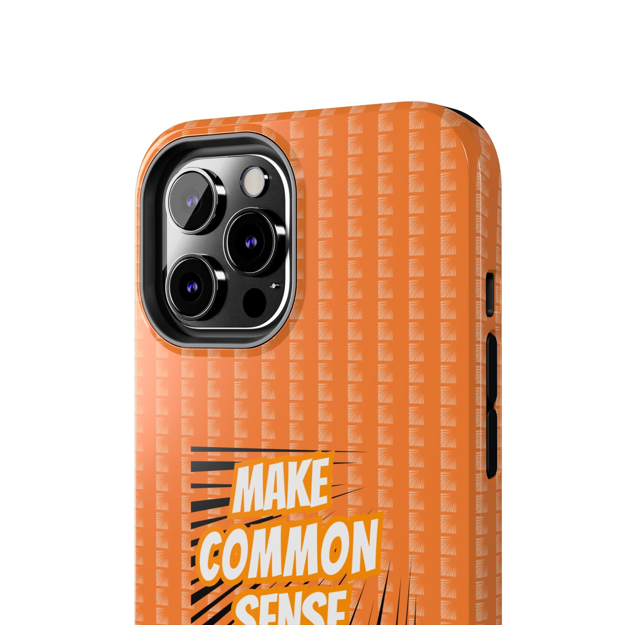 Make Common Sense Great Again Tough Phone Case | Impact-Resistant iPhone & Samsung Cover