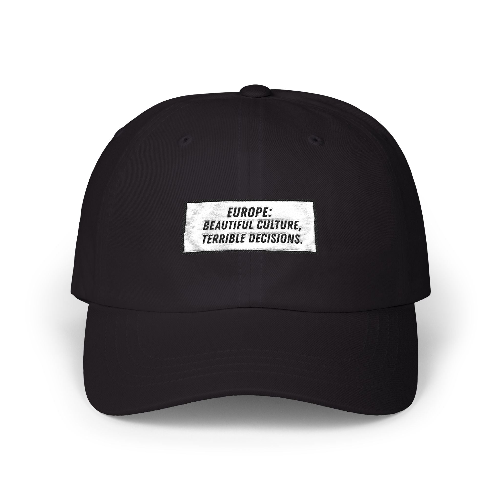 Europe Beautiful Culture Terrible Decisions Dad Hat | Anti-Woke Europe Political Satire Baseball Cap