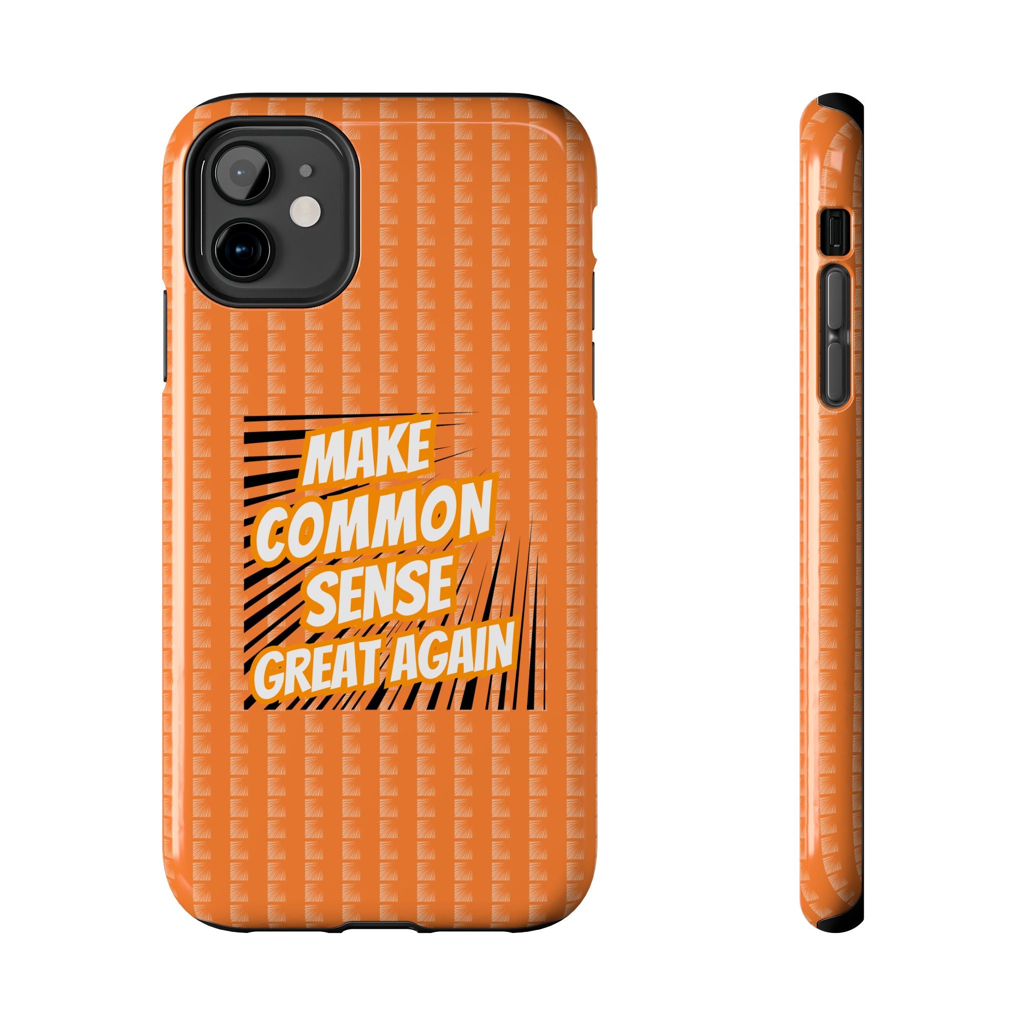Make Common Sense Great Again Tough Phone Case | Impact-Resistant iPhone & Samsung Cover
