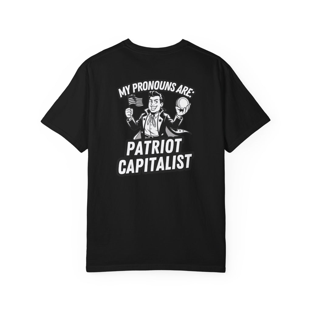 My Pronouns Are Patriot Capitalist T-shirt | Political Statement Tee